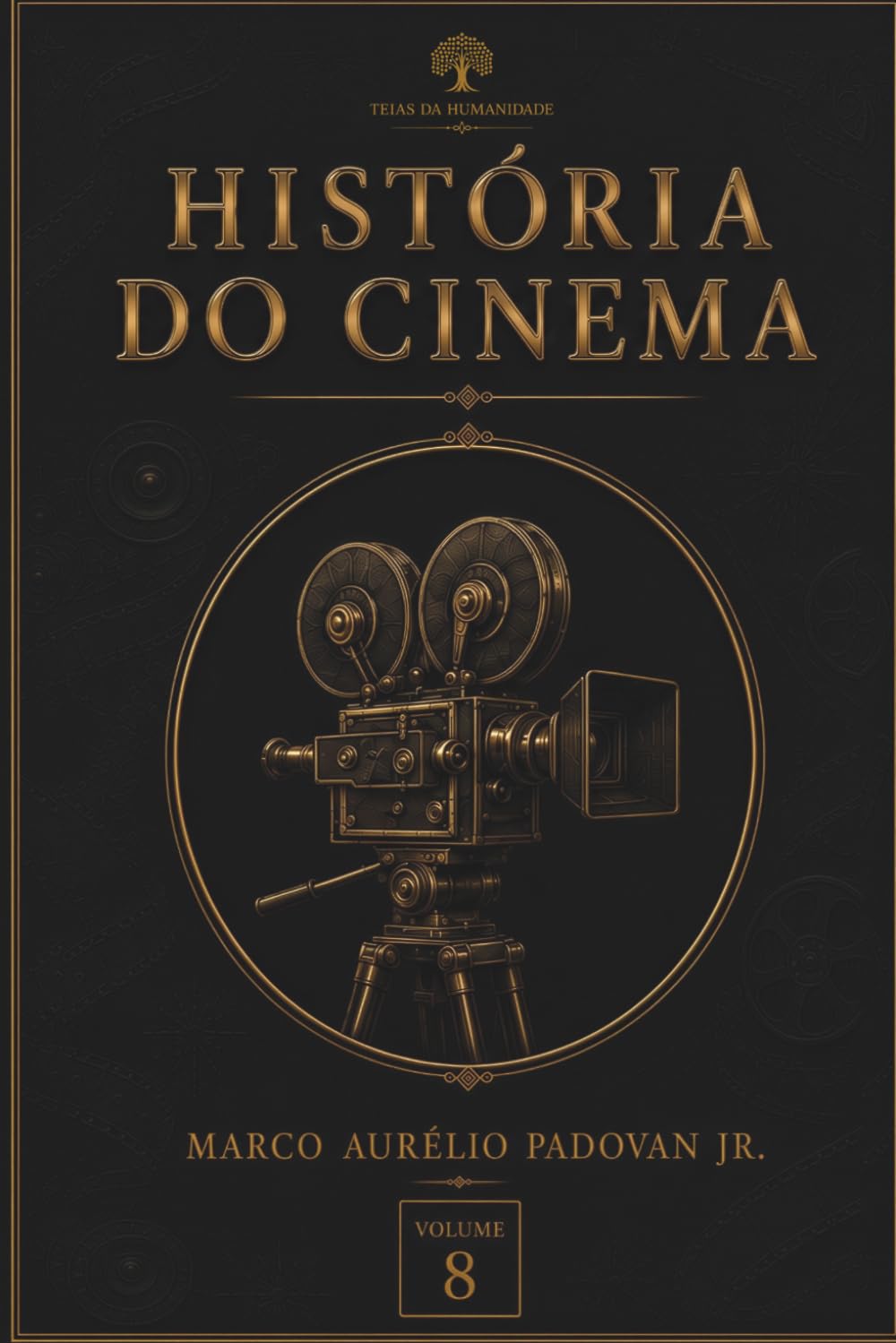 História do Cinema: Teias da Humanidade: Uma Jornada Através do Tempo - Volume 8 (Teias da Humanidade: Uma Jornada Através dos Tempos) (Portuguese Edition) baixar o livro de graça