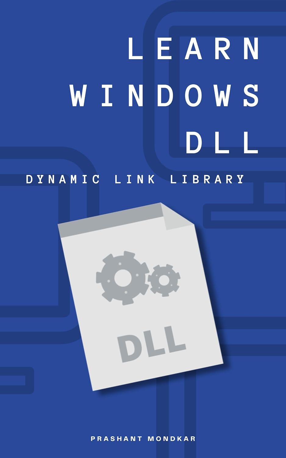 Learn Windows DLL: A Practical Guide to Building and Using Dynamic Link Libraries on Windows (English Edition) baixar o livro de graça