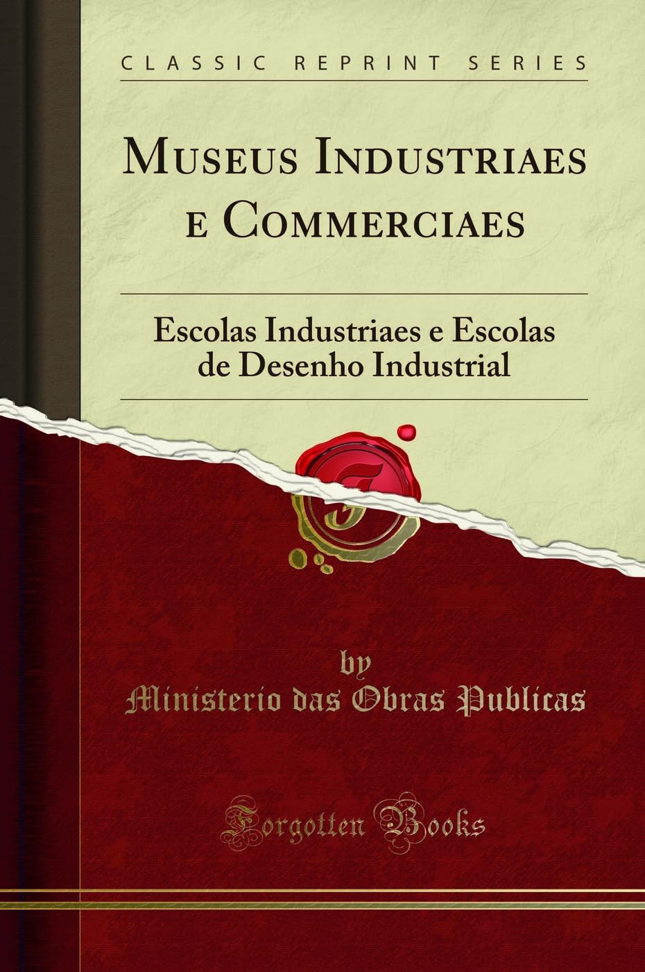 Museus Industriaes e Commerciaes: Escolas Industriaes e Escolas de Desenho Industrial (Classic Reprint) baixar livro de graça