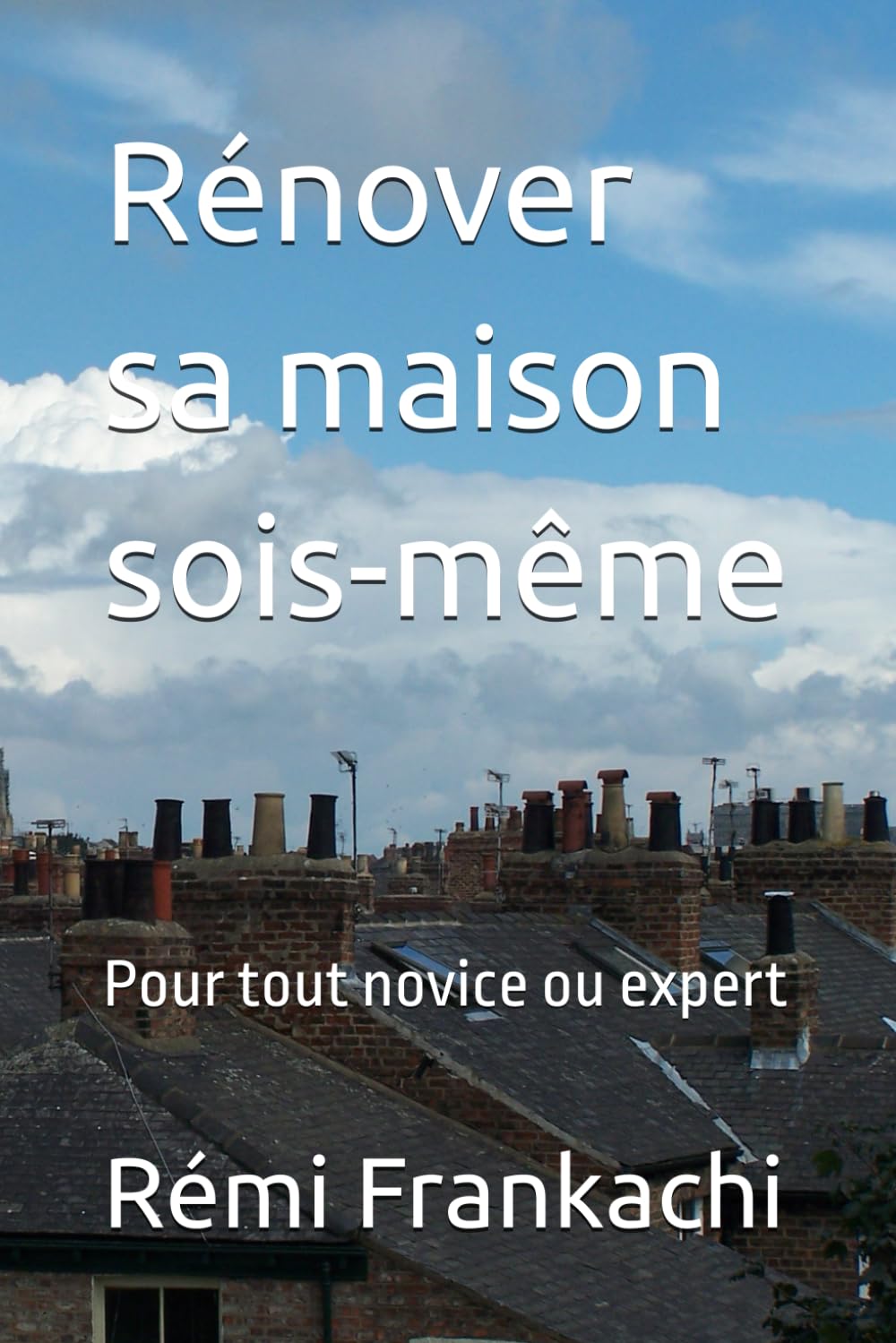 capítulo por capítulo baixar Rénover sa maison sois-même: Pour tout novice ou expert (Rénover sa maison pas à pas) (French Edition)