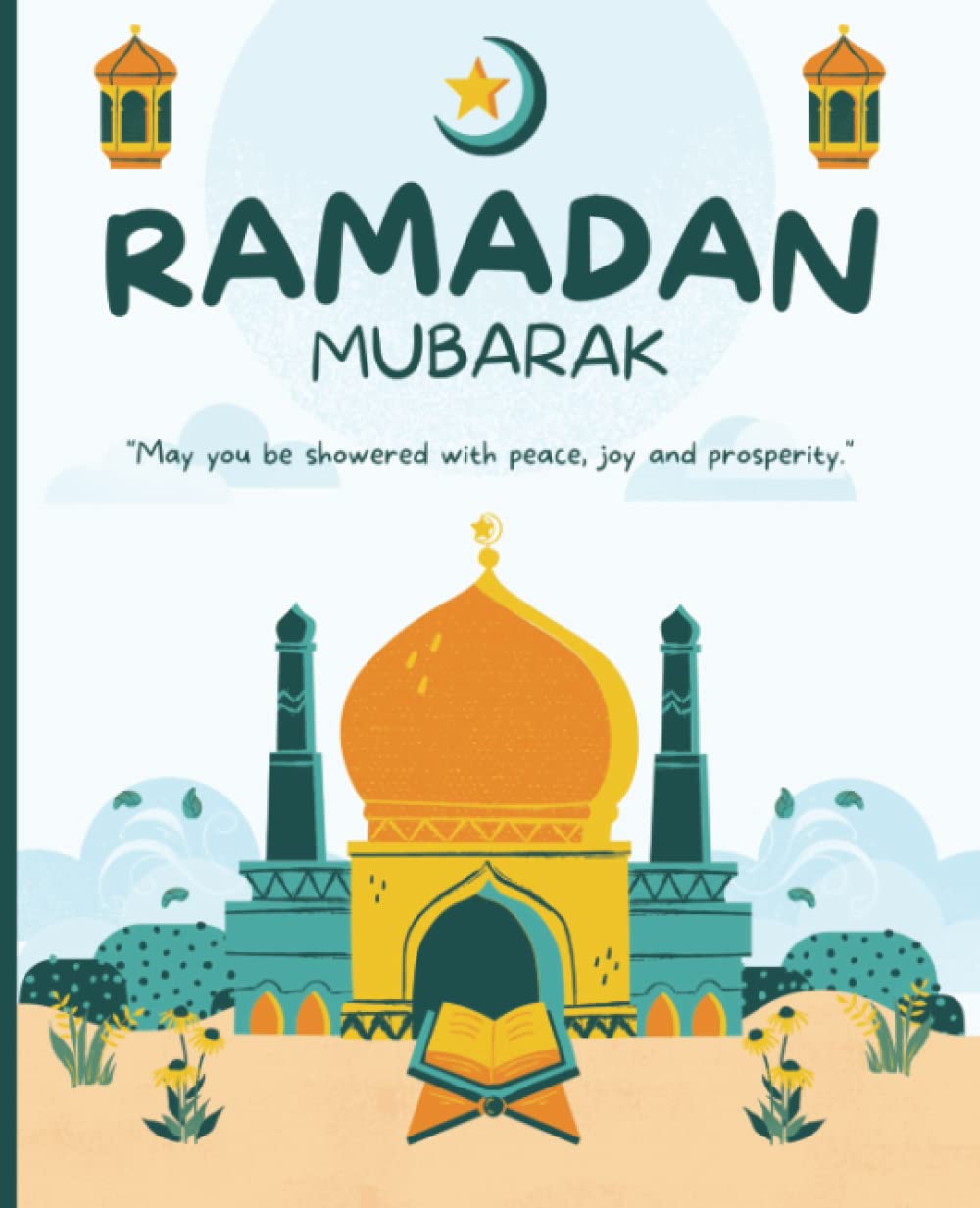 ler totalmente Ramadan Mubarak Planner: Muslim Planner & Ramadan Journal | Day Planner for Ramadan, Quran Tracker, Ramadan Salah Tracker, Ramadan Tracker, Goals Planner | 7.5x9.25 inches, 75 pages