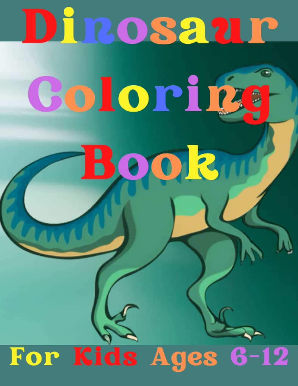Dinosaur Coloring Book For Kids: Amazing Dinosaurs Coloring Book For Kids Ages 6-12. Suitable Coloring Pages For Teens & Parents For The Purpose Of Spending Quality Time Together As A lovely Family. baixar o livro de graça