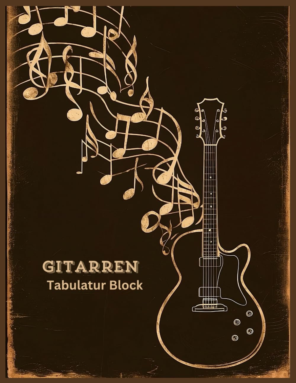 ler totalmente Gitarren Tabulatur Block: Leeres Gitarren-Tab-Notizbuch für Musikkreation und Songwriting (German Edition)