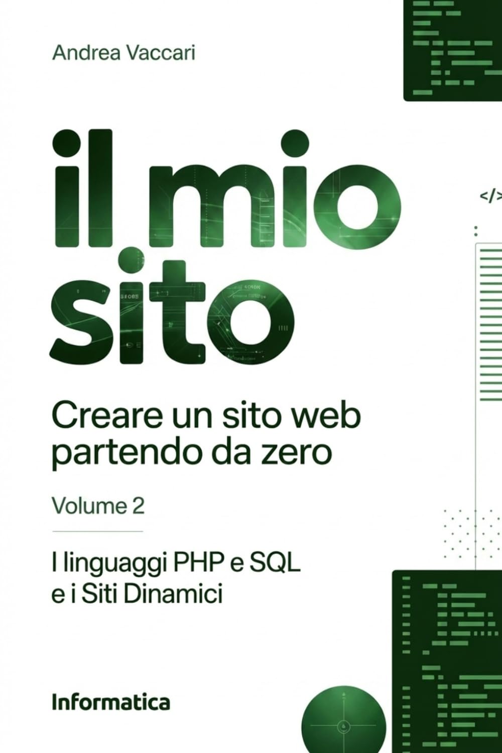 Il mio sito - Creare un sito web partendo da zero: I linguaggi PHP e SQL e i Siti Dinamici (Italian Edition) baixar o livro de graça