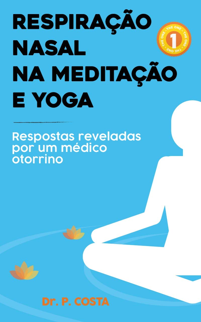 Respiração nasal na meditação e yoga: respostas reveladas por um médico otorrino baixar livro de graça