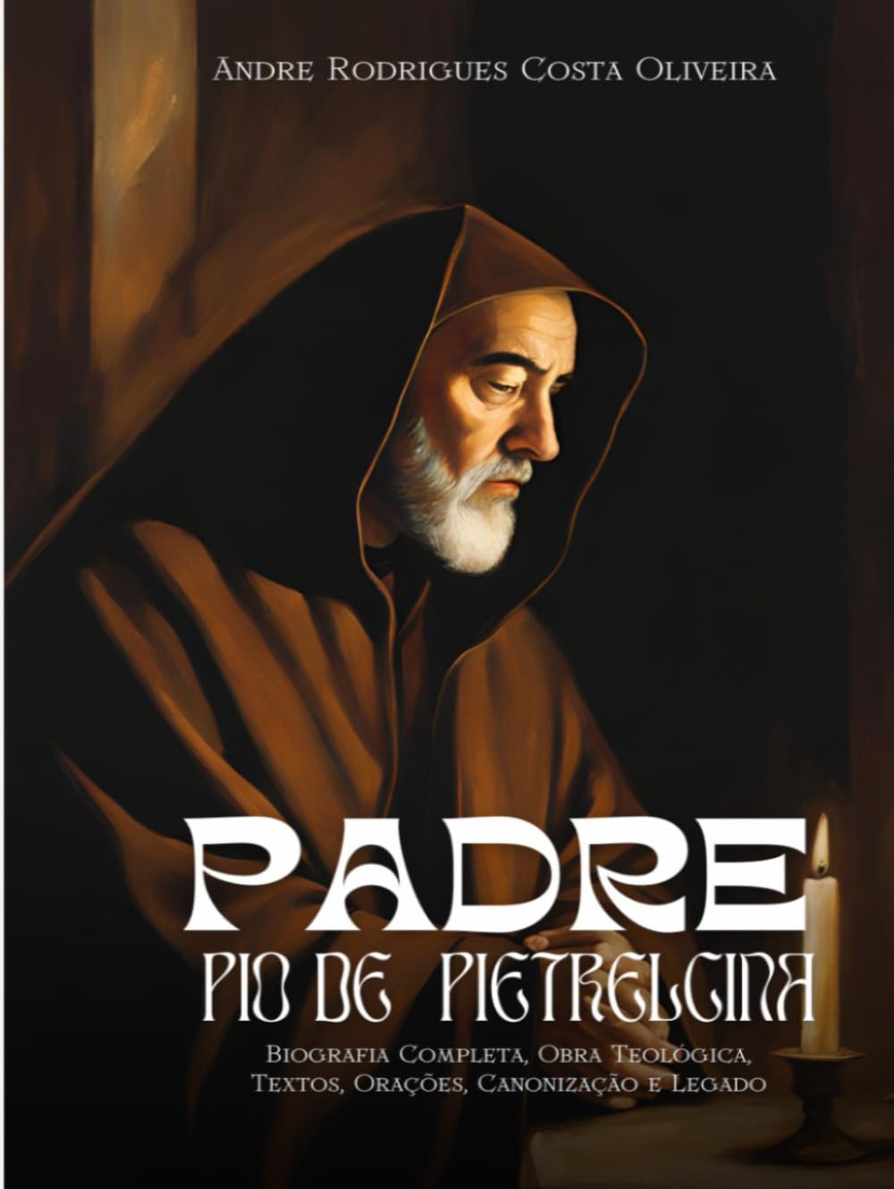 ler totalmente Padre Pio de Pietrelcina: Biografia Completa, Obra Teológica, Textos, Orações, Canonização e Legado (Portuguese Edition)