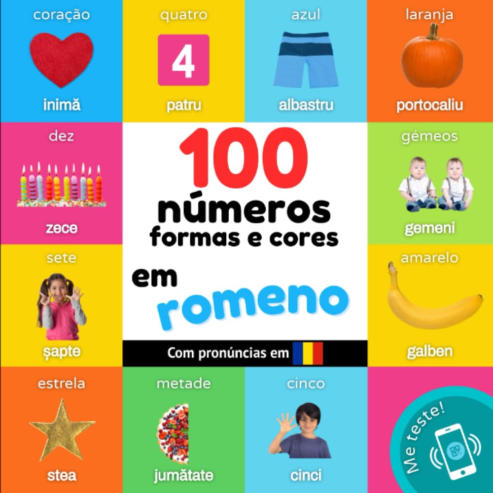 100 números, formas e cores em romena: Livro de ilustrações bilingue para crianças: português / romena com pronúncias (Aprender romeno) (Portuguese Edition)