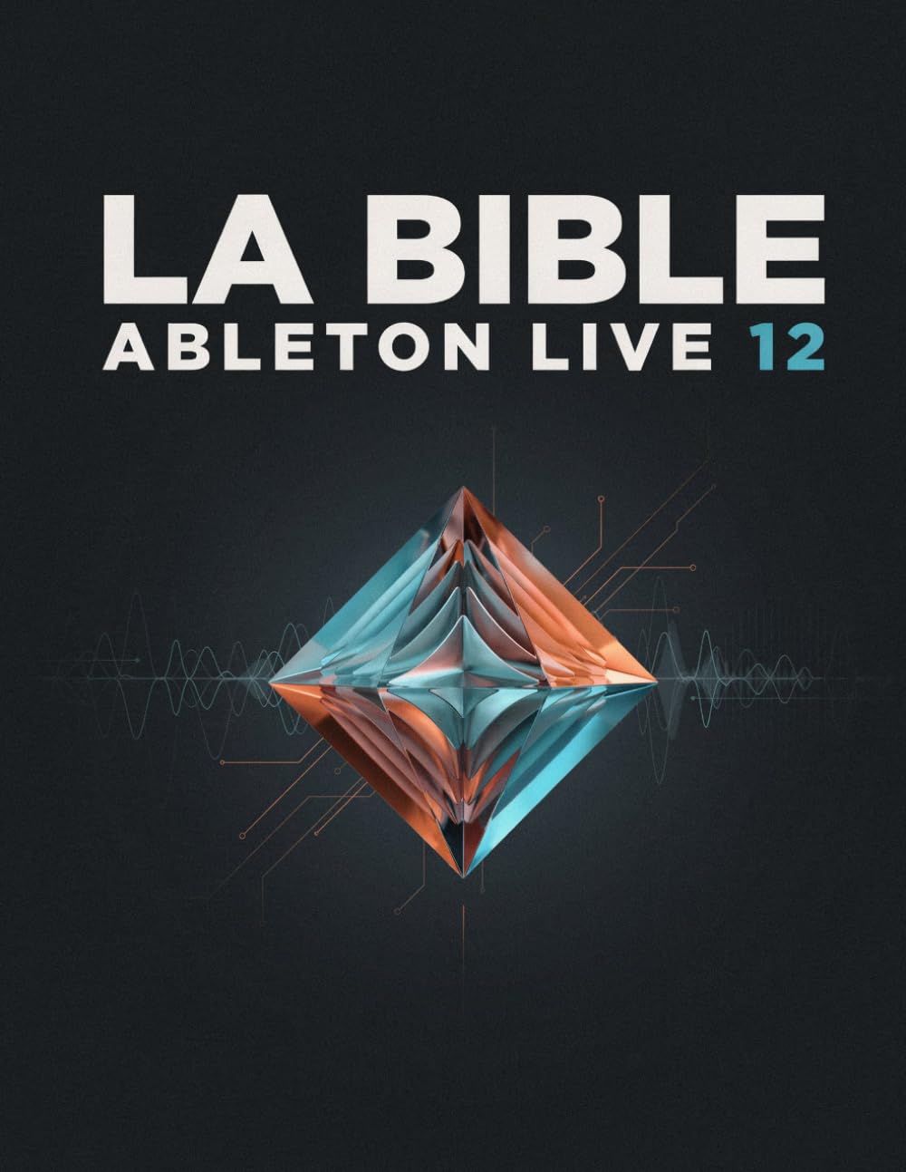 capítulo por capítulo baixar LA BIBLE ABLETON LIVE 12: Le guide ultime pour passer de débutant à expert en production (French Edition)