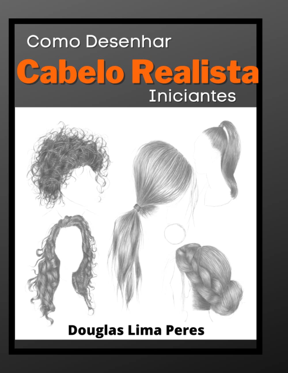 ler totalmente Como Desenhar Cabelo Realista: Iniciantes (Portuguese Edition)