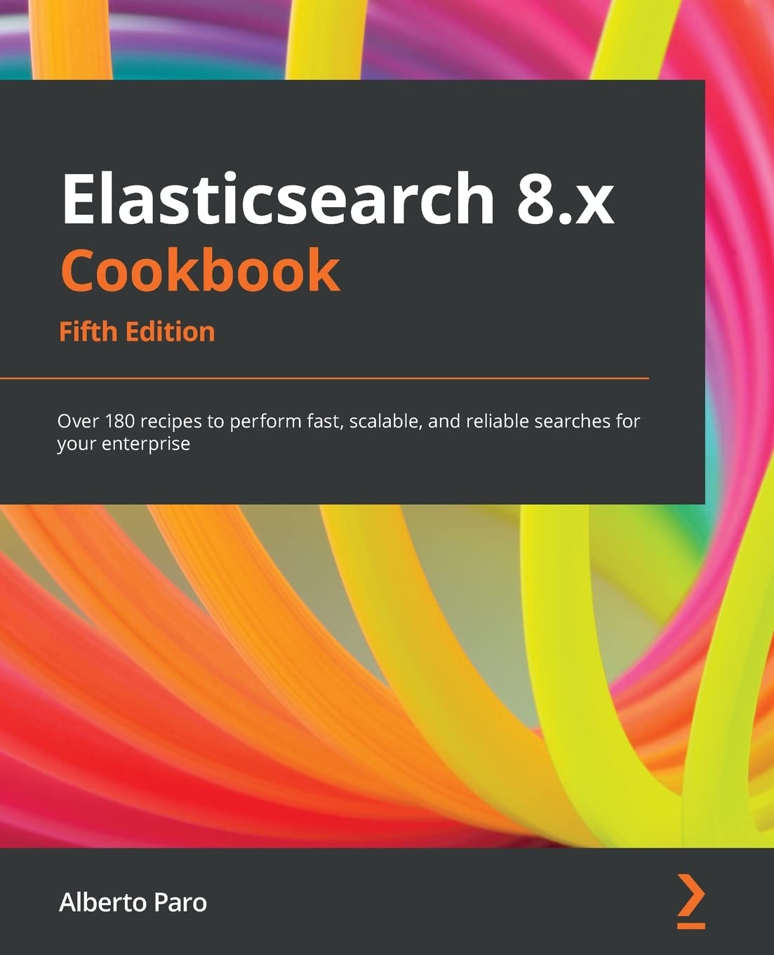 Elasticsearch 8.x Cookbook - Fifth Edition: Over 180 recipes to perform fast, scalable, and reliable searches for your enterprise baixar livro de graça
