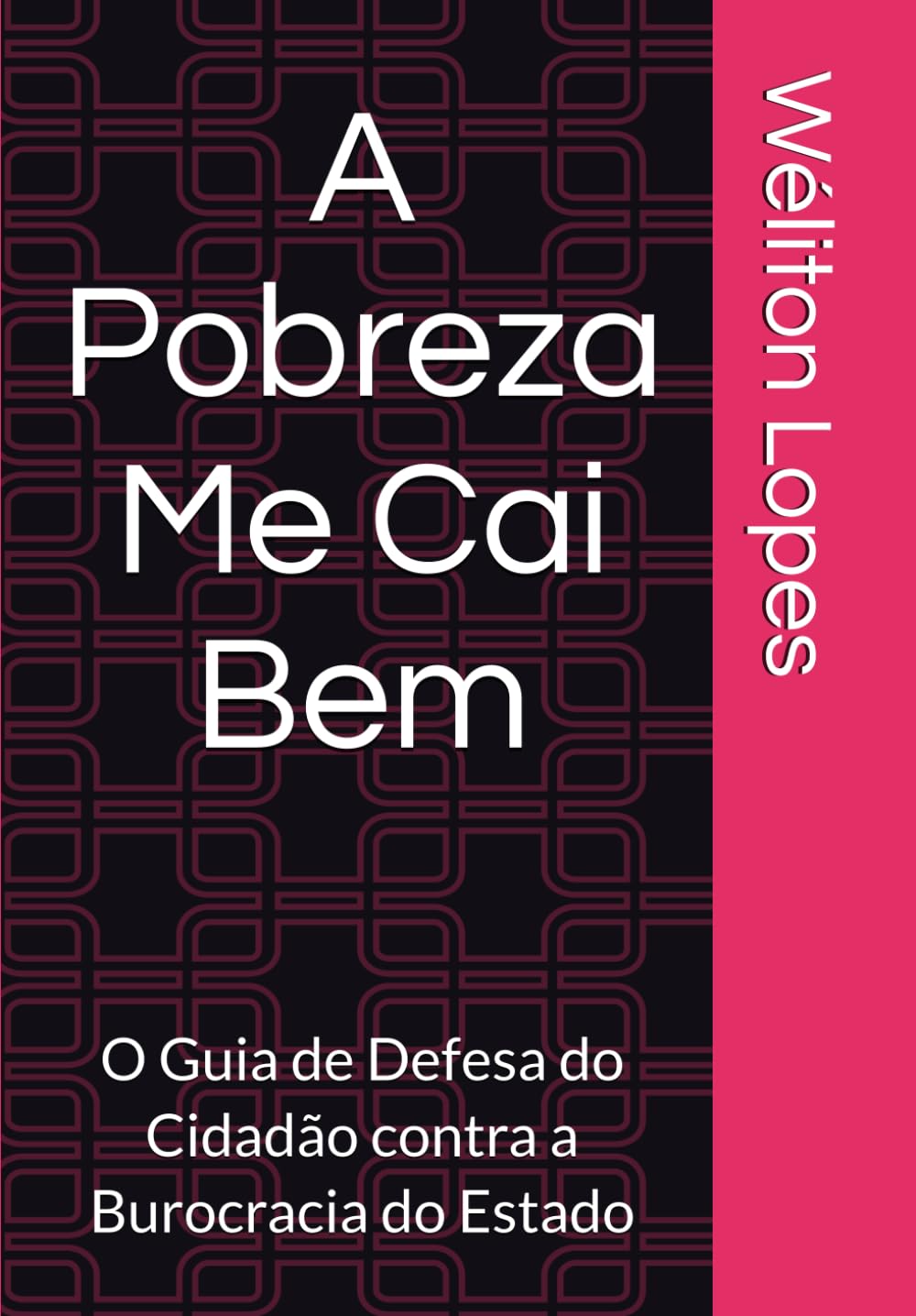 A Pobreza Me Cai Bem: O Guia de Defesa do Cidadão contra a Burocracia do Estado (Portuguese Edition) baixar livro de graça