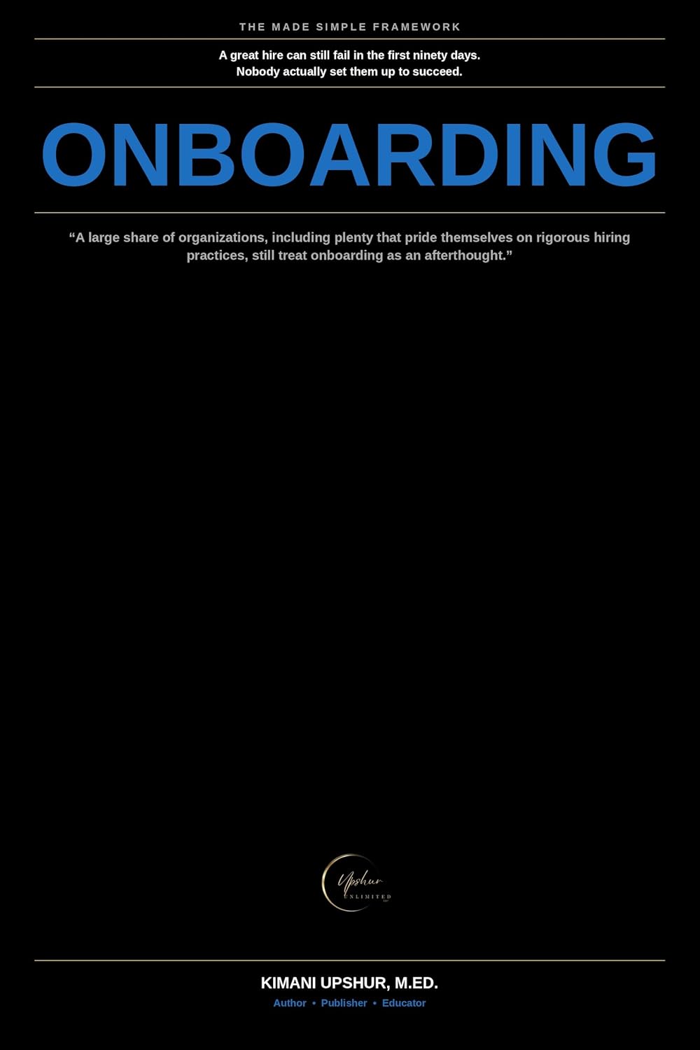 Onboarding Made Simple: How to Get New Hires Genuinely Productive, Instead of Left to Figure It Out Alone (The Made Simple Framework: Clear thinking for complex systems.) (English Edition) baixar livro de graça