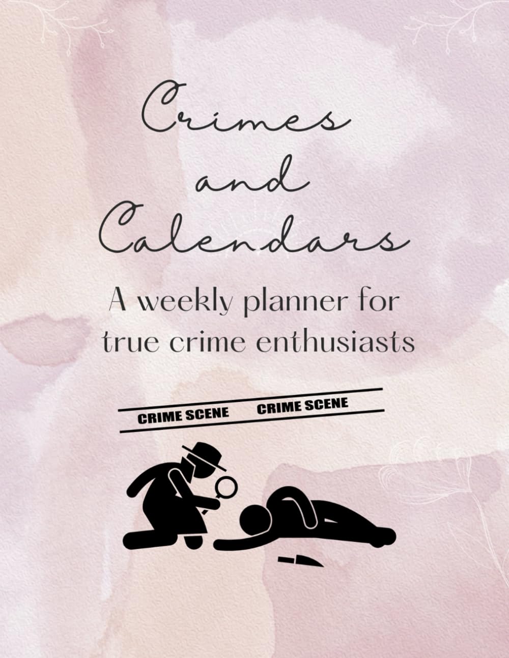 Crimes and Calendars: A Weekly planner for true crime enthusiasts baixar o livro de graça