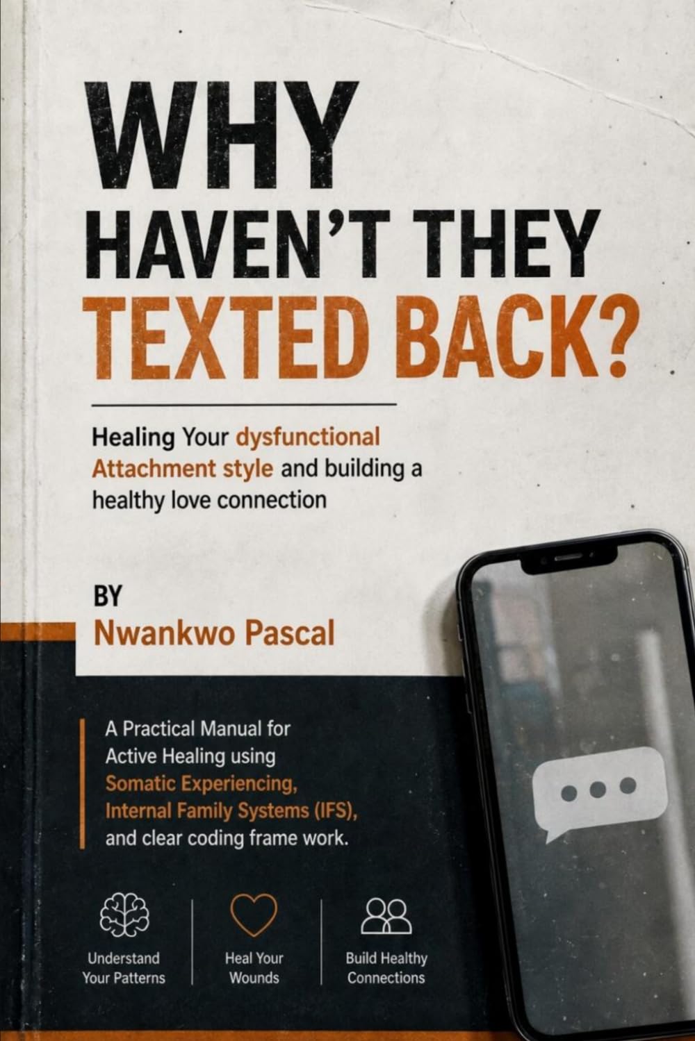 WHY HAVEN'T THEY TEXTED BACK?: Healing Your Dysfunctional Attachment Style and Building a Healthy Love Connection BY baixar livro de graça