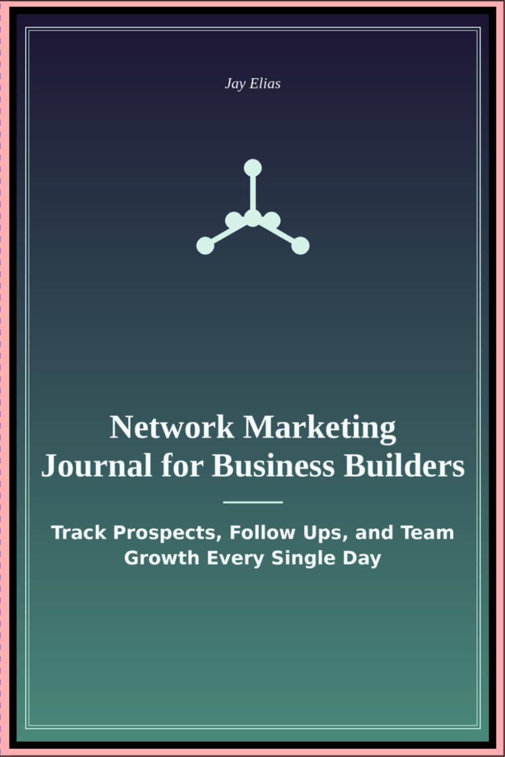 capítulo por capítulo baixar Network Marketing Journal for Business Builders: Track Prospects Follow Ups and Team Growth Every Single Day