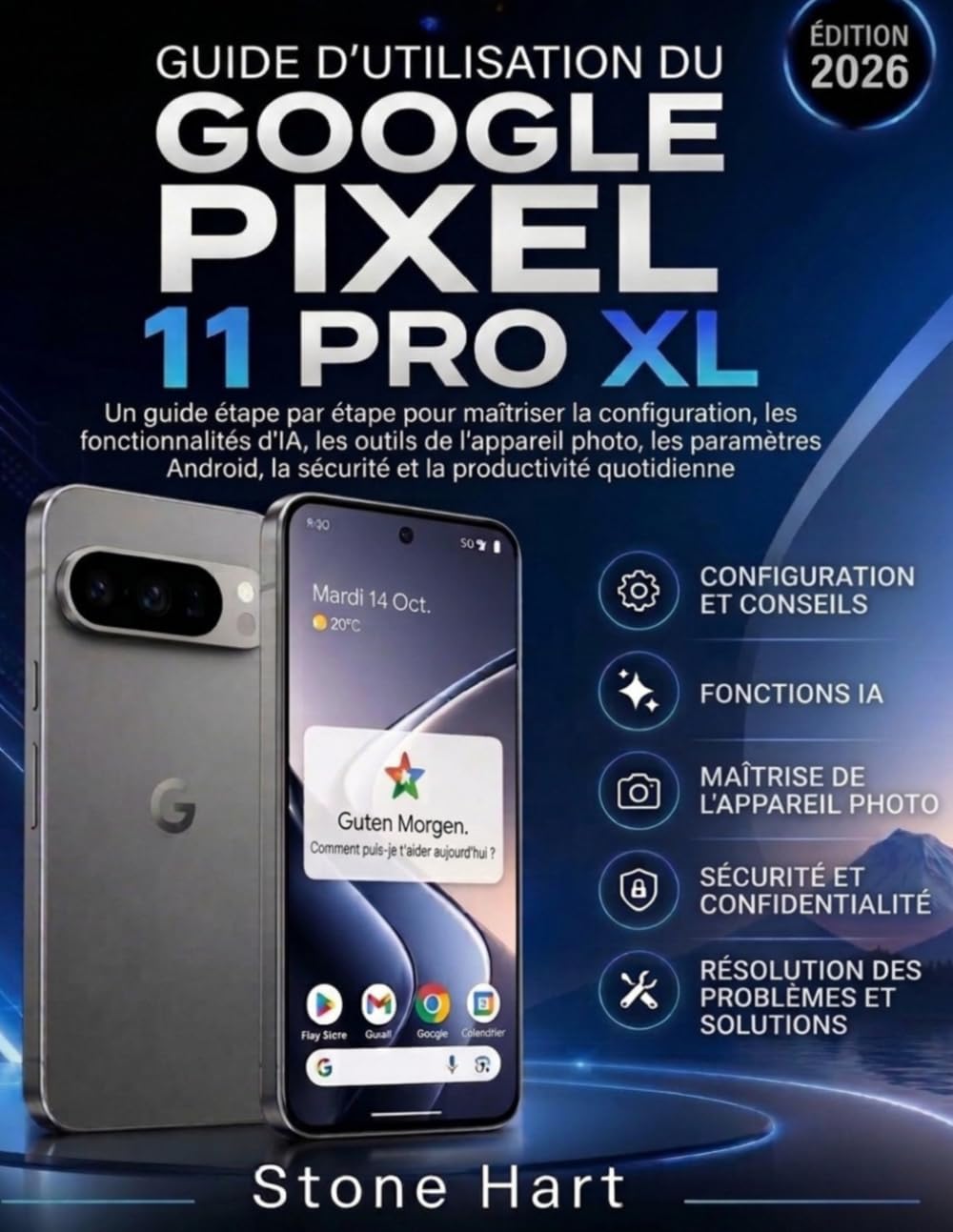 GUIDE D'UTILISATION DU GOOGLE PIXEL 11 PRO XL: Un guide étape par étape pour maîtriser la configuration, les fonctionnalités d'IA, les outils de... la productivité quotidienne (French Edition) baixar o livro de graça