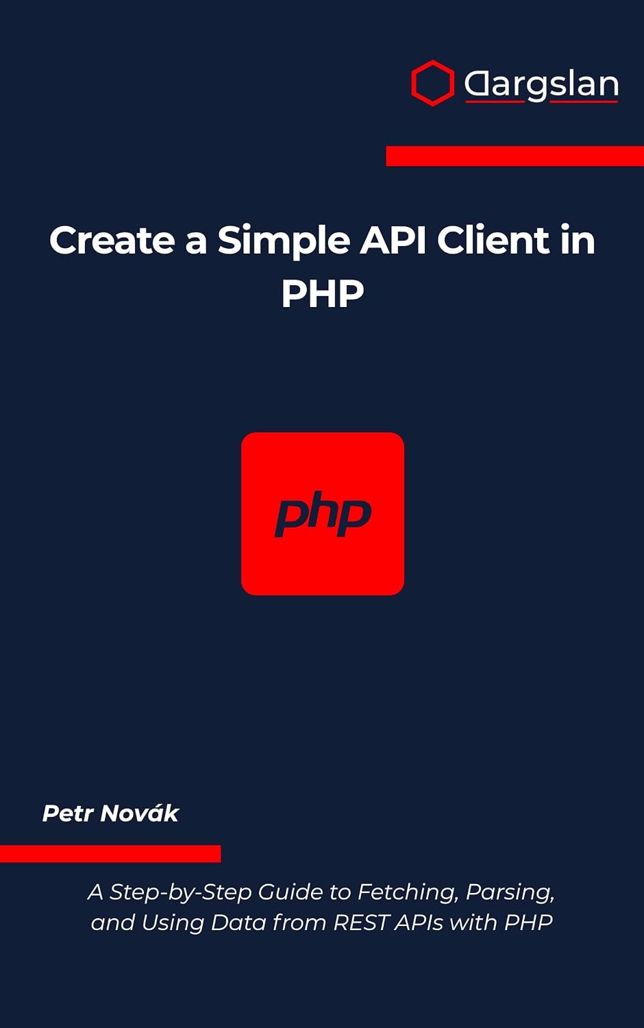 Create a Simple API Client in PHP: A Step-by-Step Guide to Fetching, Parsing, and Using Data from REST APIs with PHP (English Edition)