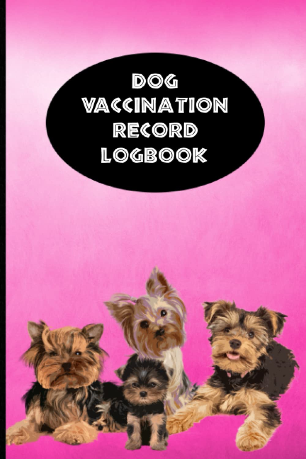 ler totalmente Dog Vaccination Record Logbook: Cute Yorkie Yorkshire Terrier K-9 Medical Records Puppies Vaccine Shots Pink and Black Health Journal to Keep Track of Weight, Medical Treatments, Vet Contacts and more