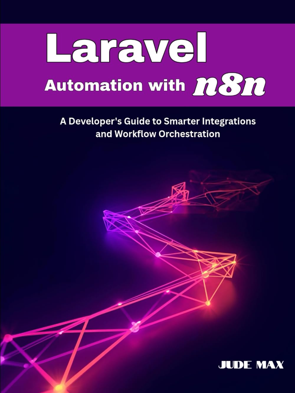 Laravel Automation with n8n: A Developer's Guide to Smarter Integrations and Workflow Orchestration baixar o livro de graça