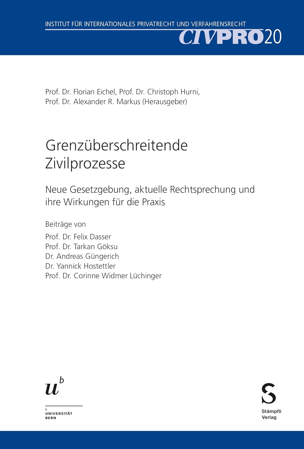 Grenzüberschreitende Zivilprozesse: Neue Gesetzgebung, aktuelle Rechtsprechung und ihre Wirkungen für die Praxis (CIVPRO Institut für Internationales Privatrecht ... und Verfahrensrecht 20) (German Edition)