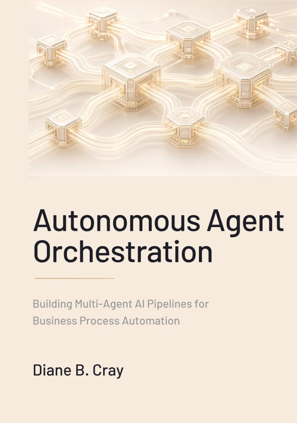 ler totalmente Autonomous Agent Orchestration: Building Multi-Agent AI Pipelines for Business Process Automation