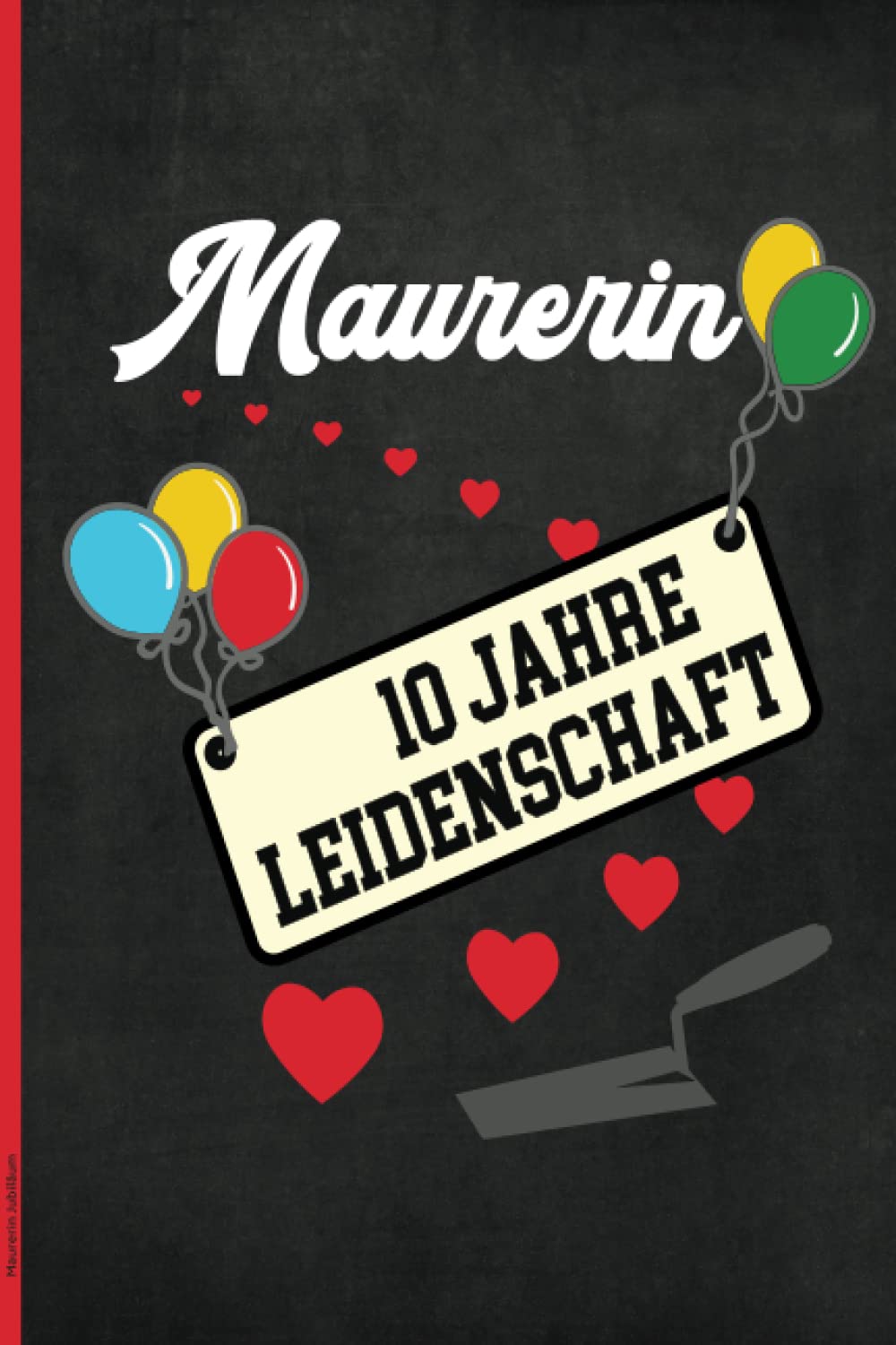 Maurerin Jubiläum: Liniertes Notizbuch zum zehnten Berufsjubiläum ein schönes Geschenk zum 10. Jubiläum für Maurerin Jubilarin die Glückwunsch Geschenkidee zu zehn Jahre Berufserfahrung baixar livro de graça