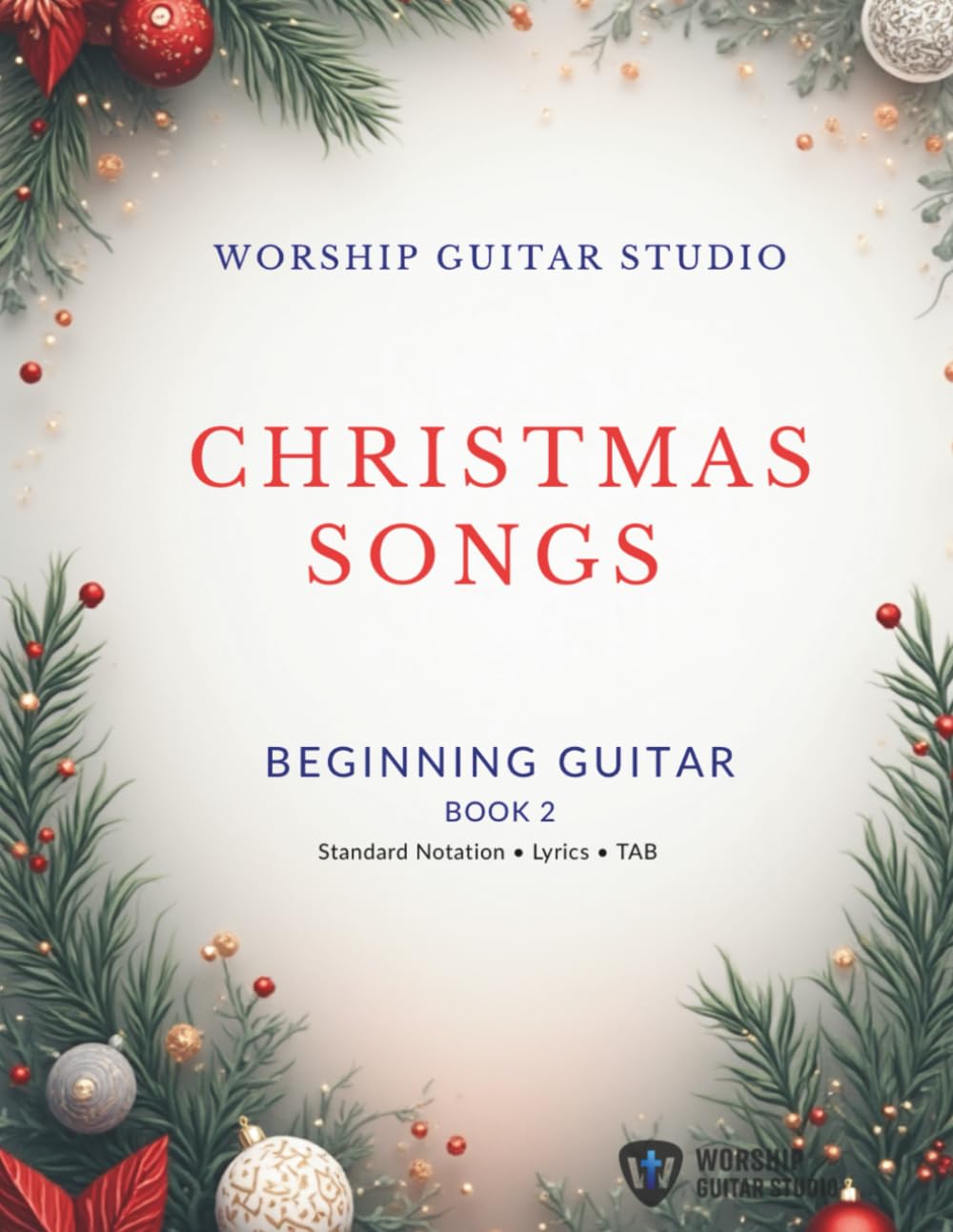 Christmas Songs for Beginning Guitar: Book 2: 10 Beginner Friendly Christmas Songs with Standard Notation, TAB, Lyrics, and Bible Verses (Worship Guitar Studio: Christmas) baixar o livro de graça