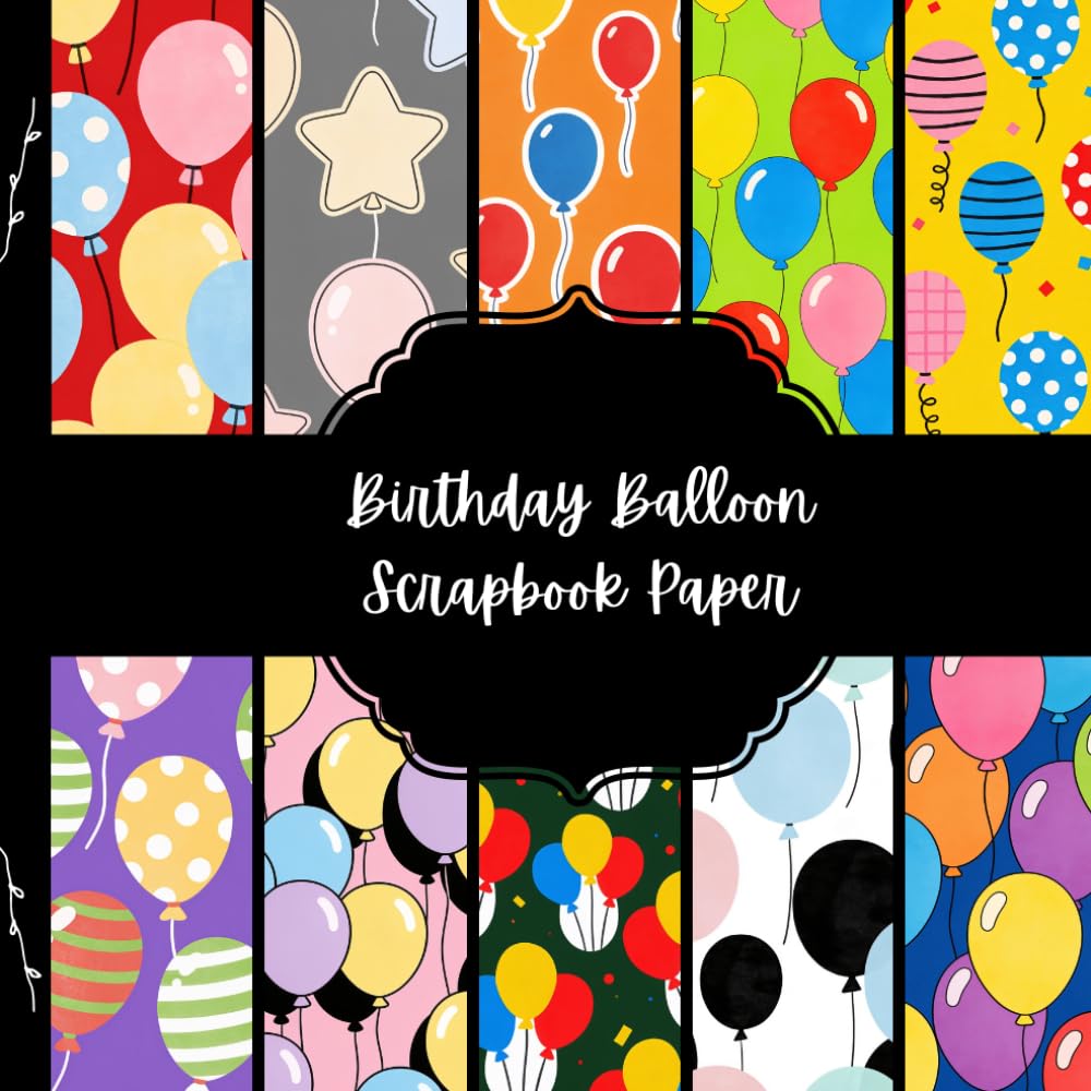 Birthday Balloon Scrapbook Paper, Party Junk Journal Paper, Colorful Decoration Decorative Paper, DIY Projects, Origami, Collage Sheets, Decoupage Paper, 10 Designs, Double Sided baixar o livro de graça