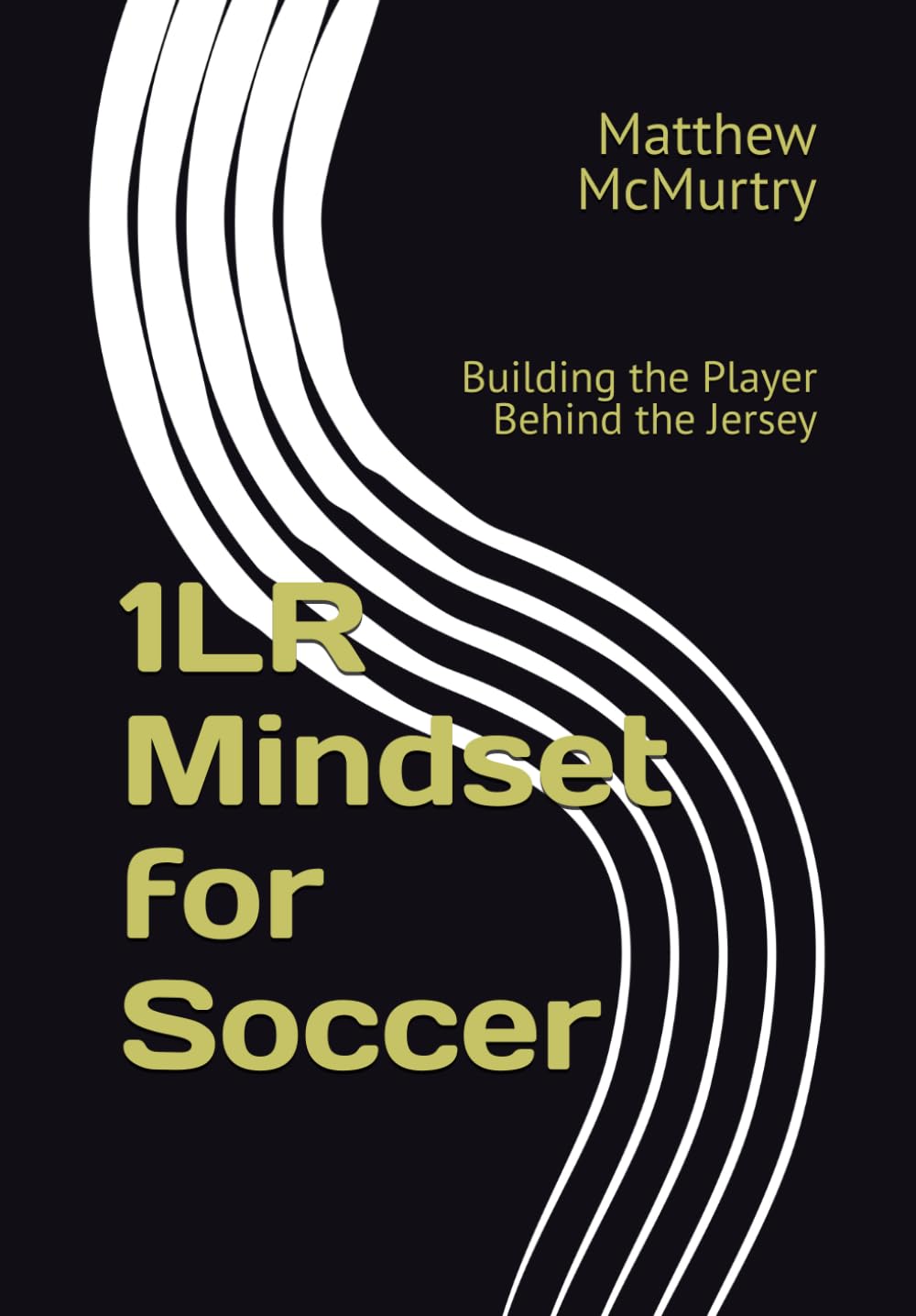 1LR Mindset for Soccer: Building the Player Behind the Jersey baixar o livro de graça