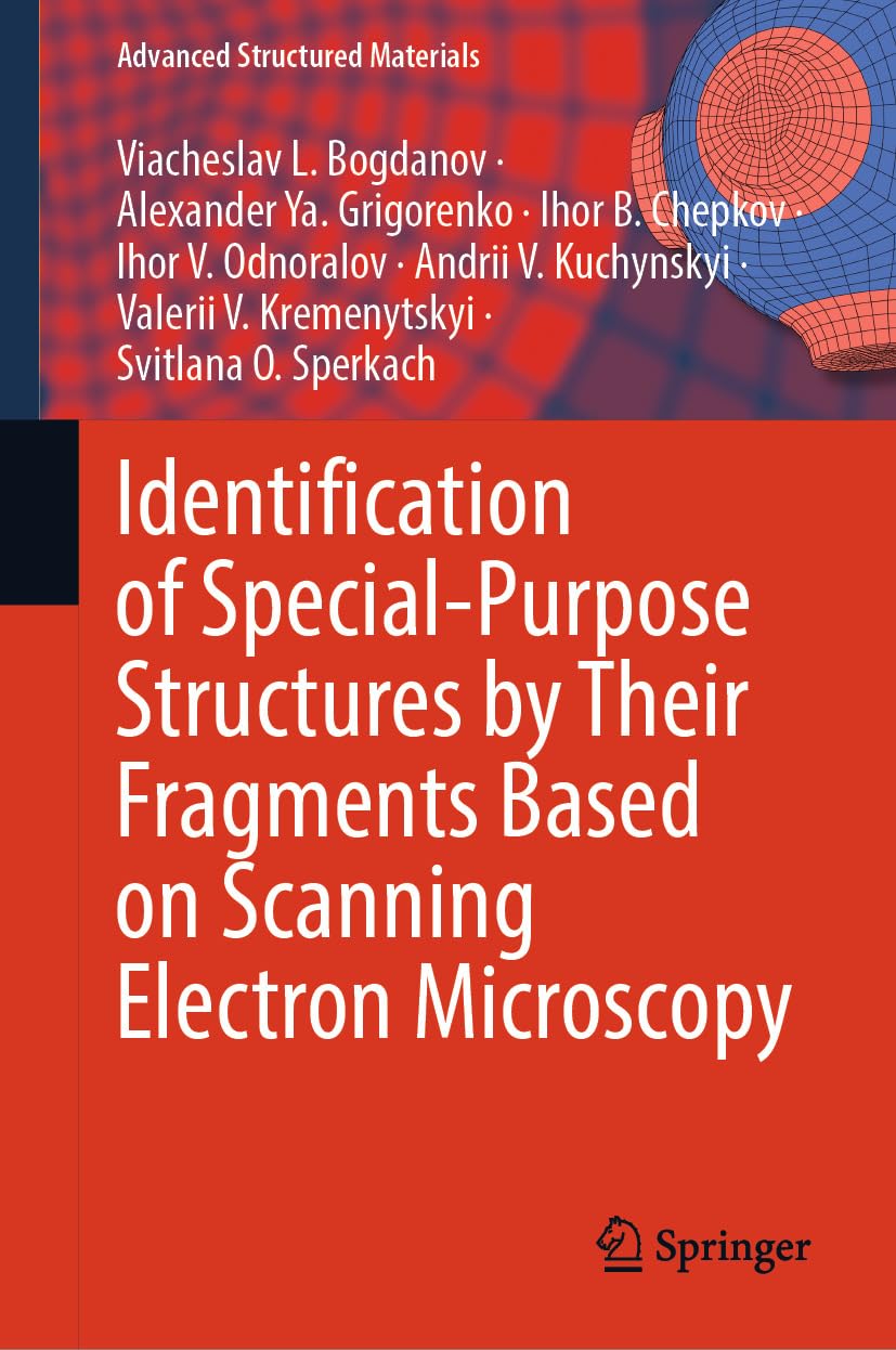 Identification of Special-Purpose Structures by Their Fragments Based on Scanning Electron Microscopy (Advanced Structured Materials Book 233) (English Edition) baixar o livro de graça