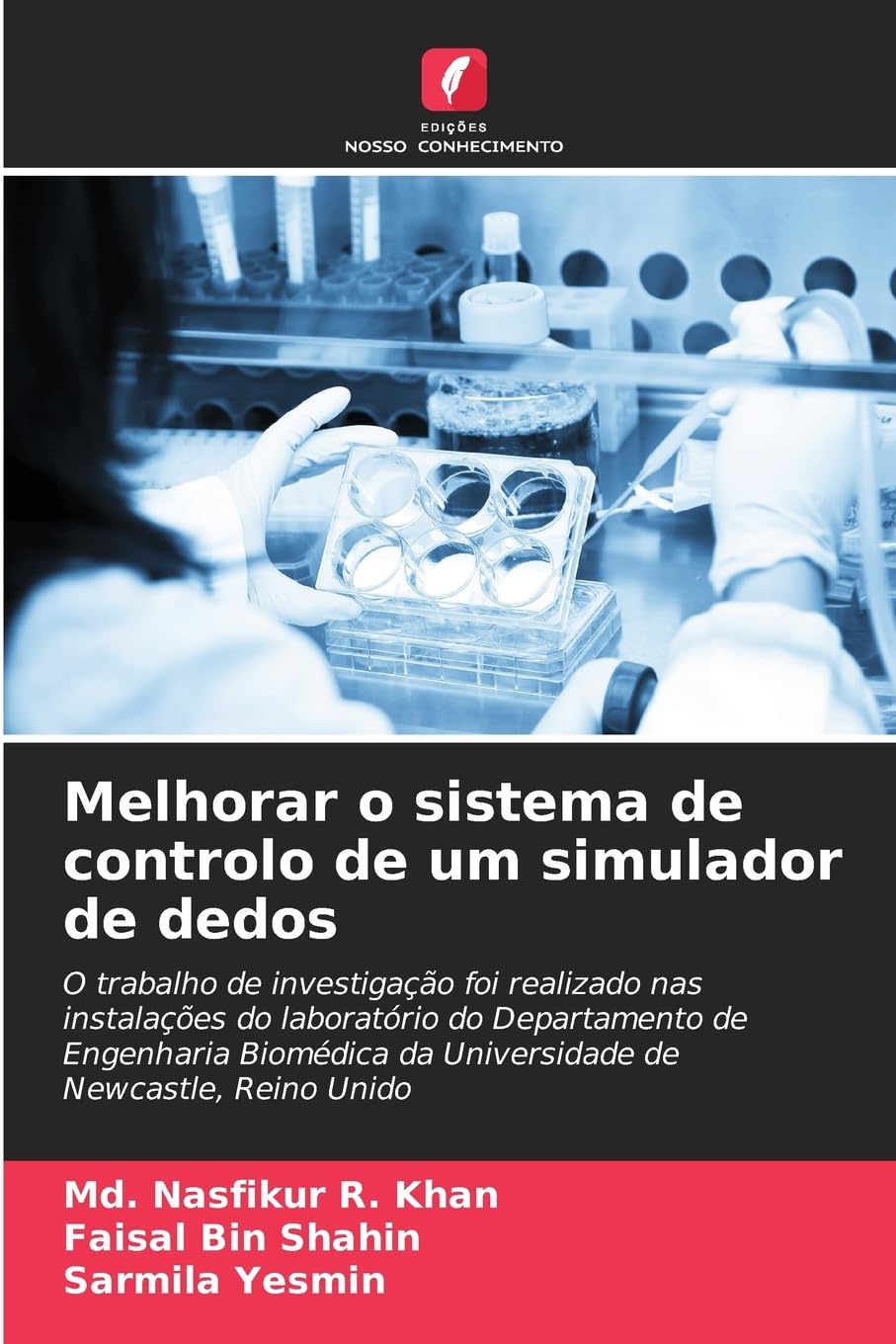 Melhorar o sistema de controlo de um simulador de dedos: O trabalho de investigação foi realizado nas instalações do laboratório do Departamento de... da Universidade de Newcastle, Reino Unido baixar livro de graça