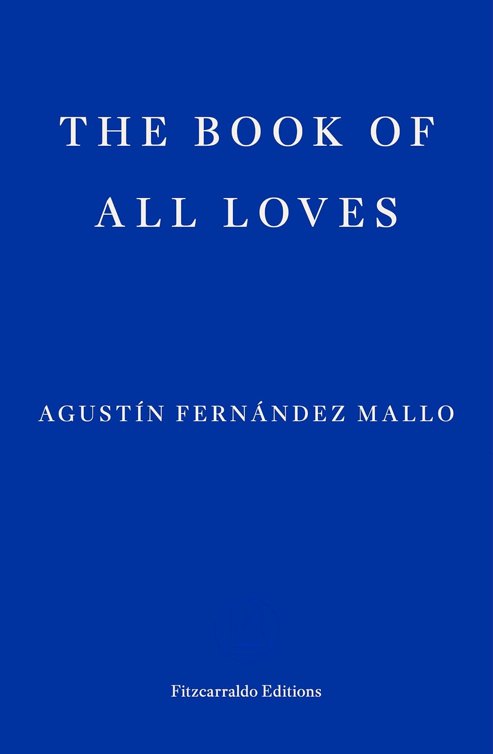 The Book of All Loves: Agustín Fernández Mallo baixar livro de graça