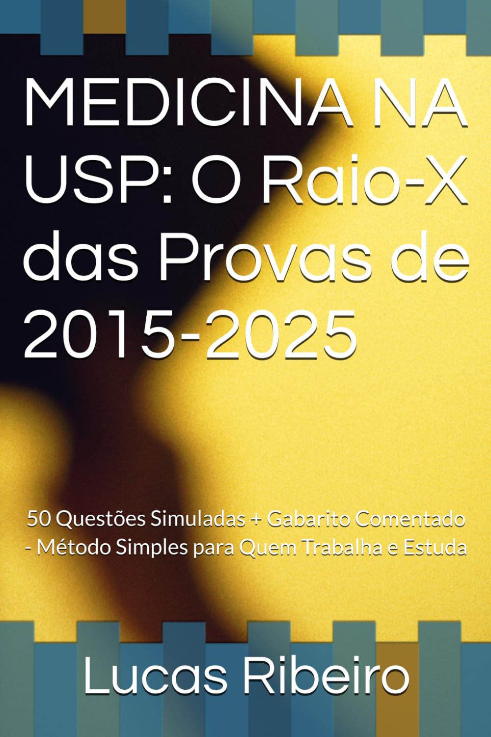capítulo por capítulo baixar MEDICINA NA USP: O Raio-X das Provas de 2015-2025: 50 Questões Simuladas + Gabarito Comentado - Método Simples para Quem Trabalha e Estuda (Portuguese Edition)