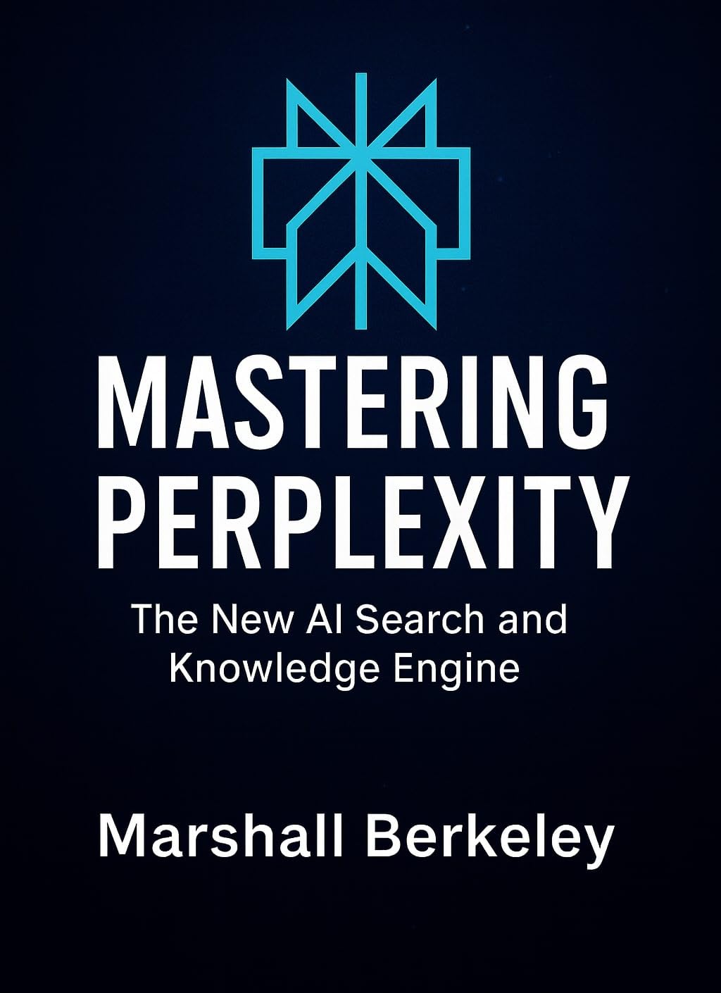 MASTERING PERPLEXITY: The Complete Guide to Perplexity AI, Smarter Research, Faster Learning, AI-Powered Knowledge, Writing, Decision-Making, Study, Work, and Everyday Life (English Edition) baixar livro de graça