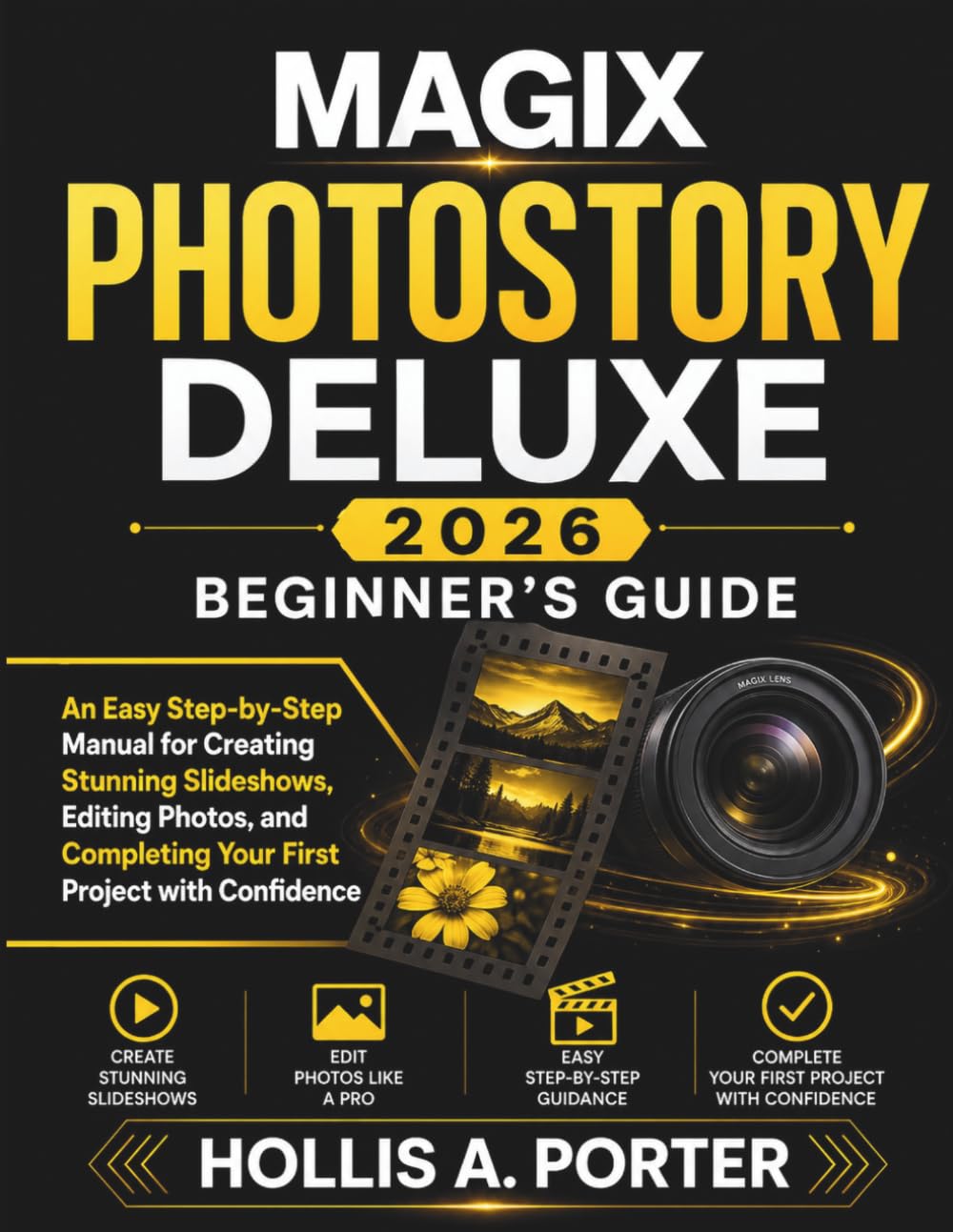 ler totalmente MAGIX PHOTOSTORY DELUXE 2026 BEGINNER’S GUIDE: An Easy Step-by-Step Manual for Creating Stunning Slideshows, Editing Photos, and Completing Your First Project with Confidence