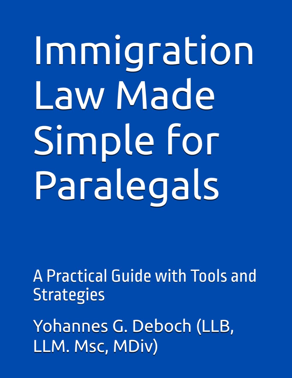 Immigration Law Made Simple for Paralegals: A Practical Guide with Tools and Strategies baixar livro de graça