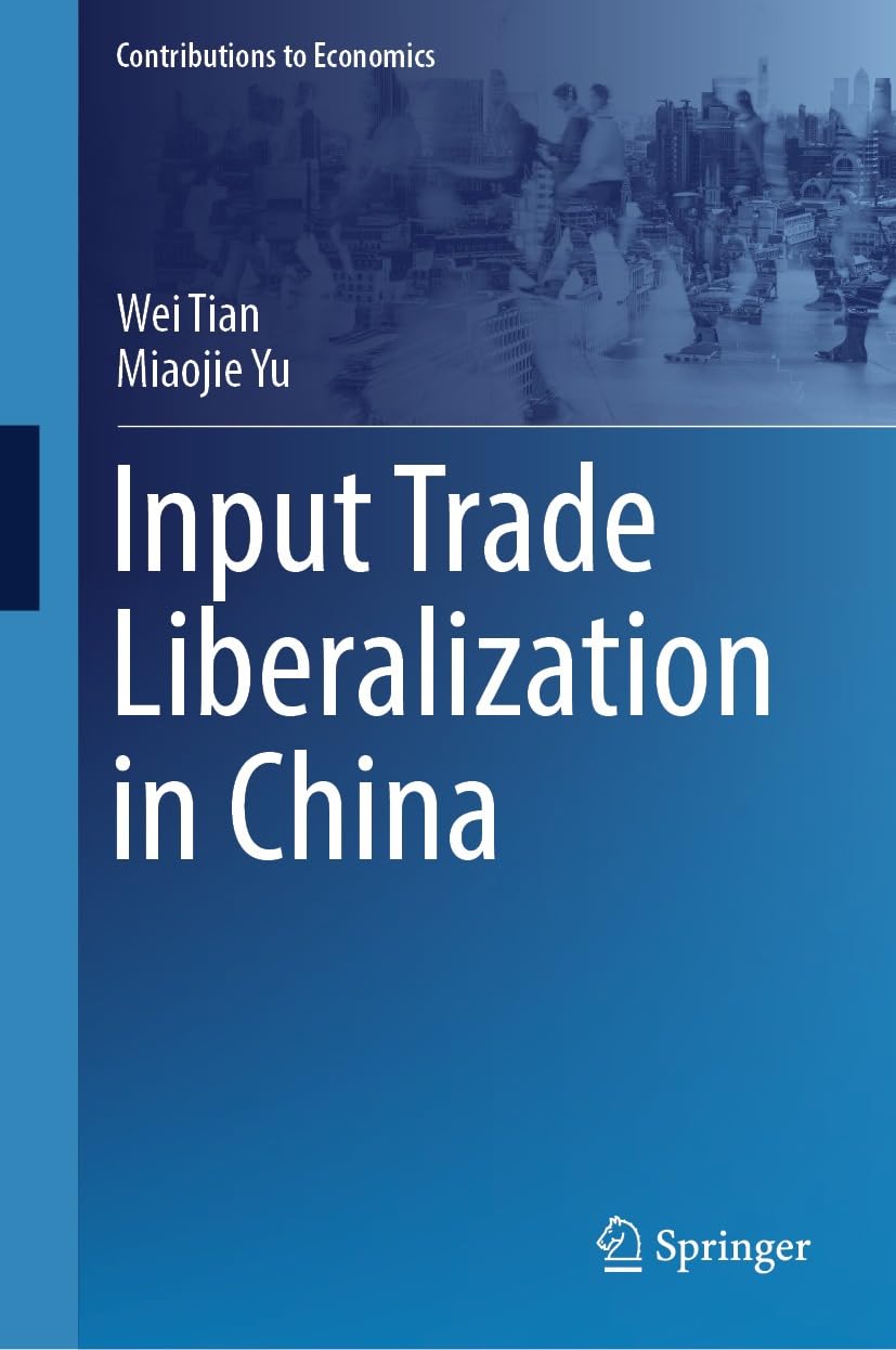 ler totalmente Input Trade Liberalization in China (Contributions to Economics) (English Edition)