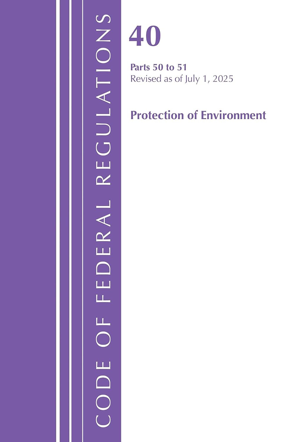 Code of Federal Regulations, Title 40 Protection of Environment 50-51, Revised as of July 1, 2025 baixar o livro de graça