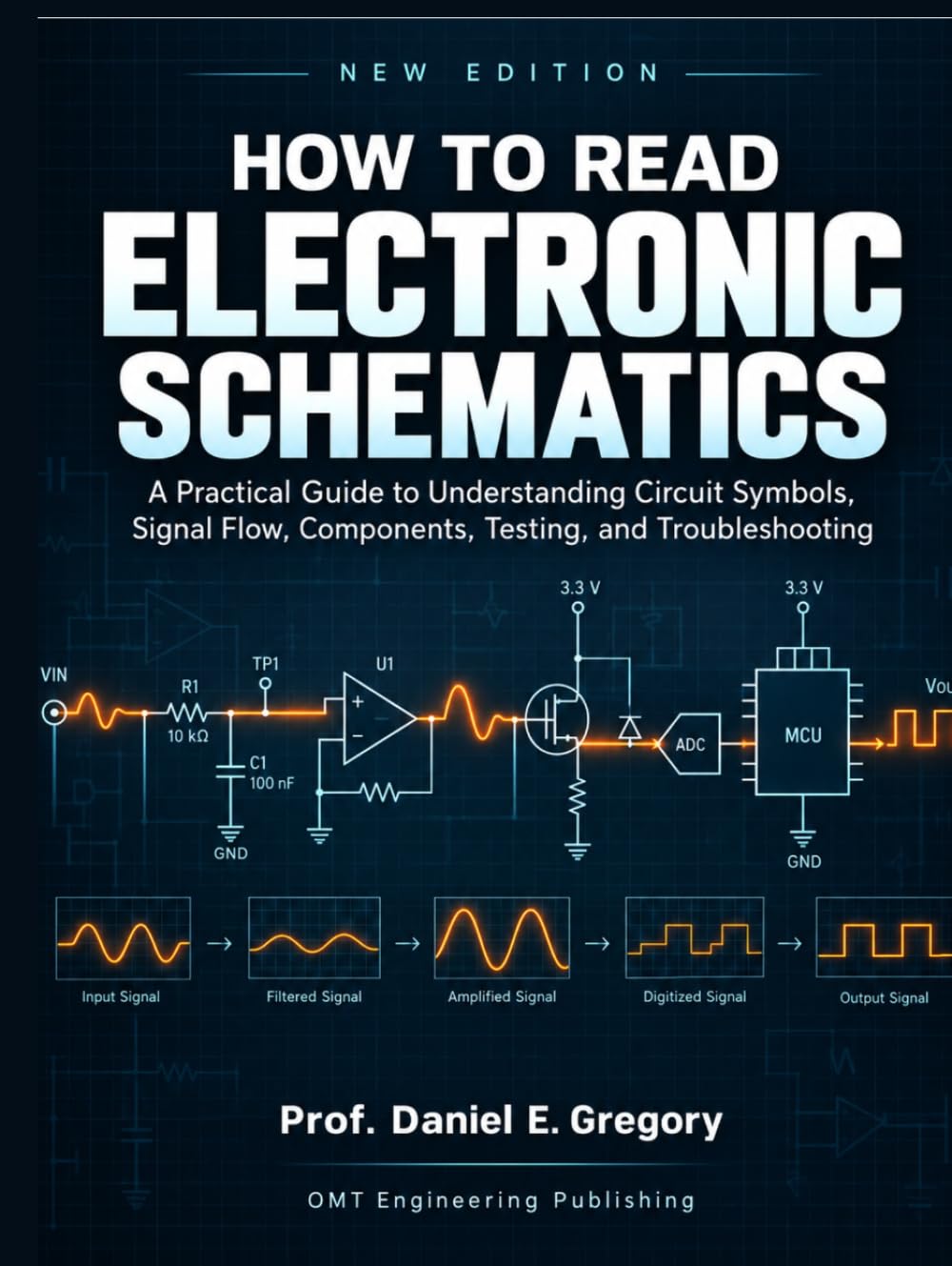 How to Read Electronic Schematics: A Practical Guide to Circuit Symbols, Diagrams, Signal Flow, Component Identification, and Troubleshooting baixar o livro de graça