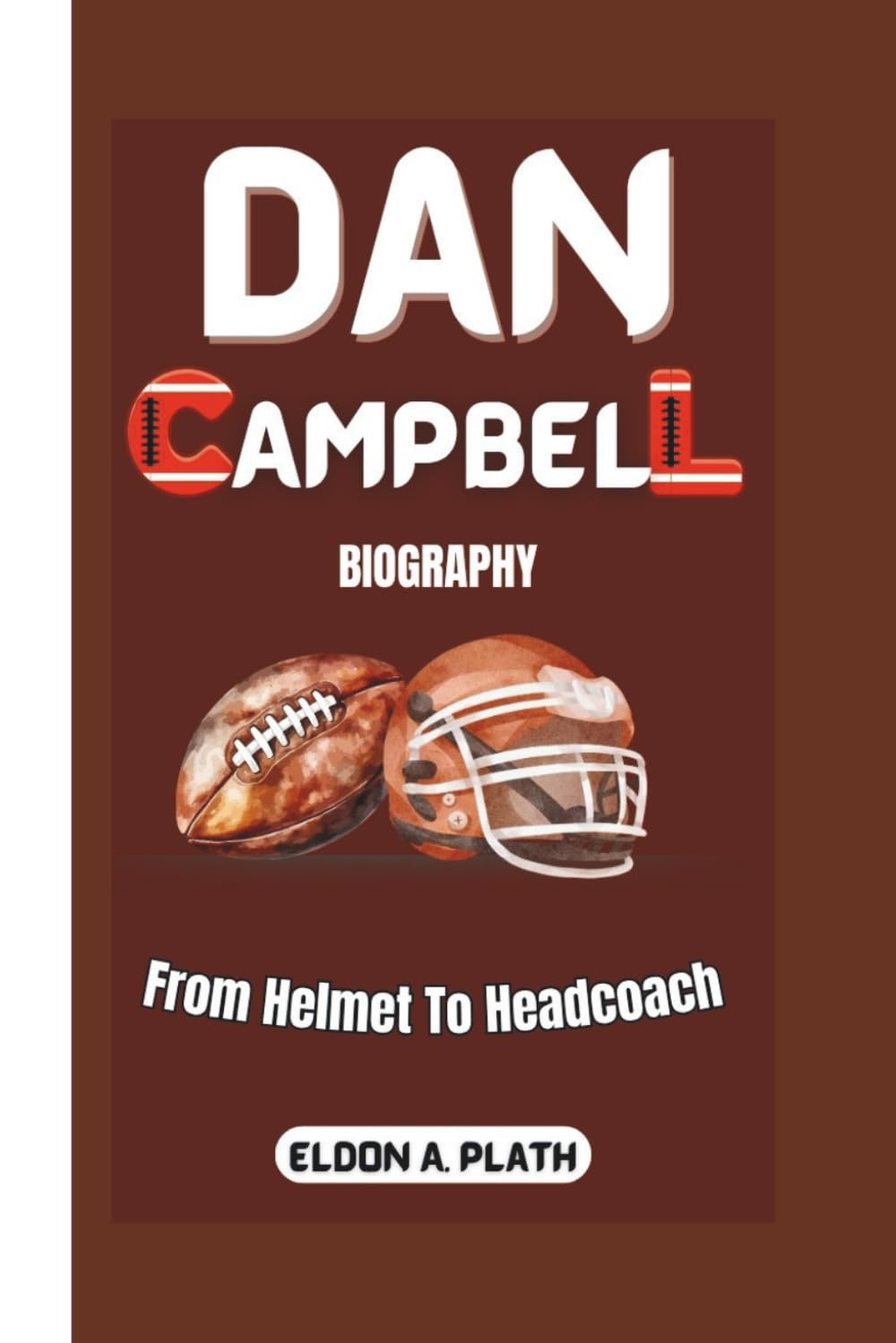 ler totalmente DAN CAMPBELL BIOGRAPHY: From Helmet To Head Coach