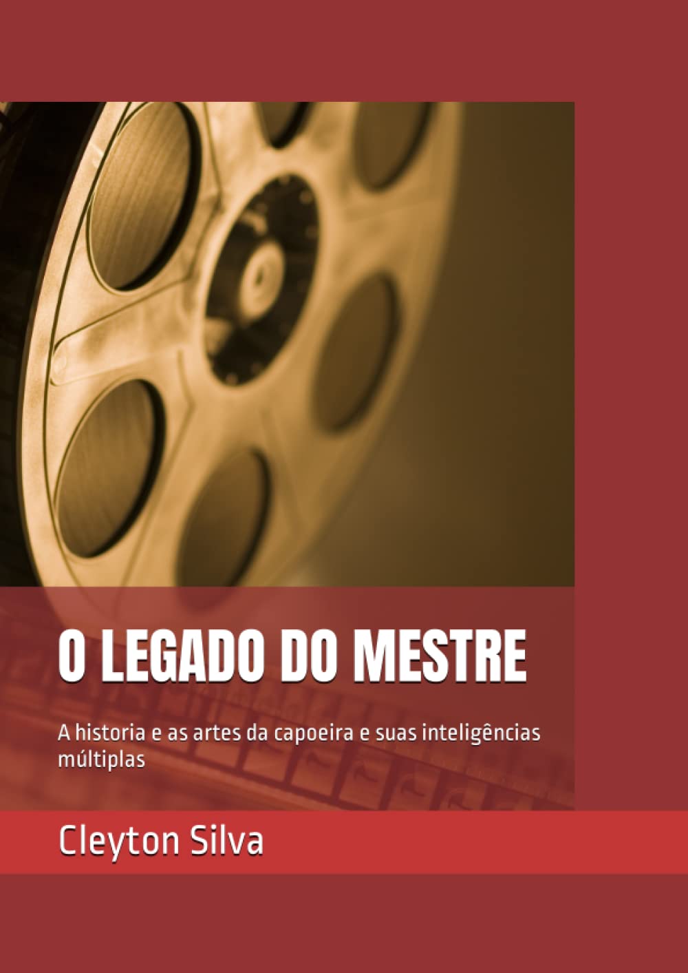 capítulo por capítulo baixar O LEGADO DO MESTRE: A historia e as artes da capoeira e suas inteligências múltiplas (Portuguese Edition)