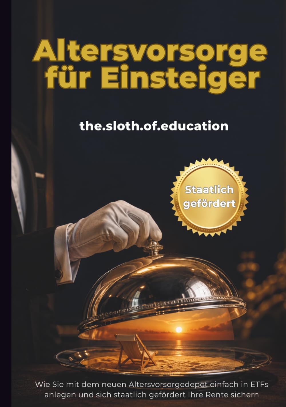 ler totalmente Altersvorsorge für Einsteiger: Der Ratgeber für Geldanlage und Vermögensaufbau: Wie Sie mit dem neuen Altersvorsorgedepot in ETFs investieren und Steuern sparen (German Edition)