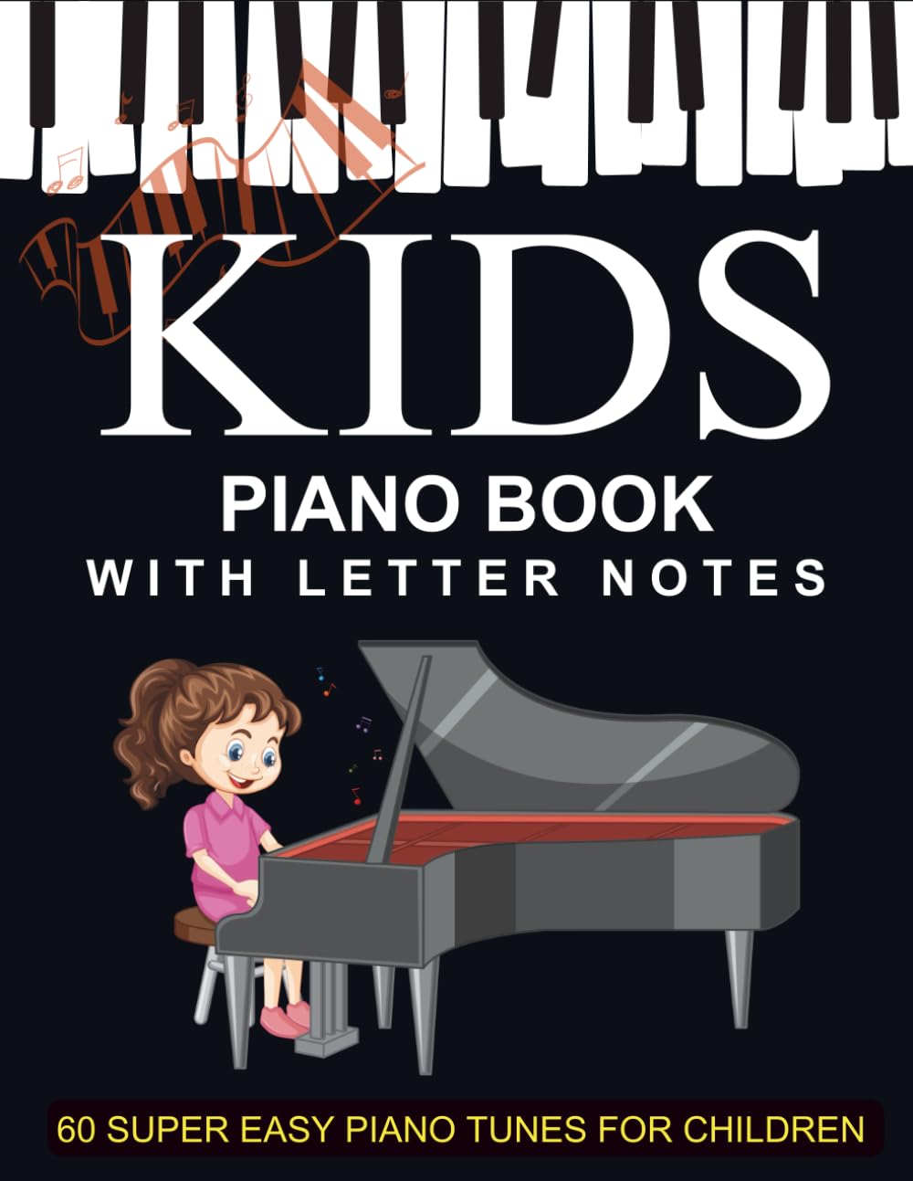 ler totalmente Kids Piano Book With Letter Notes: 60 Super Easy Piano Tunes for Children