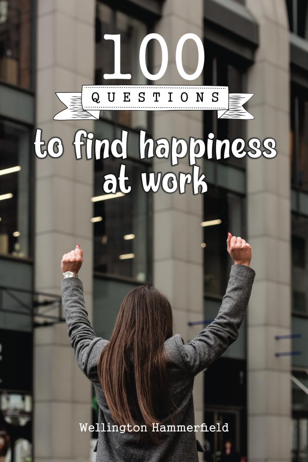 100 Questions to find happiness at work: Find clarity and purpose in your professional life as you explore your desires and values, transforming work... personal well-being through deep reflection. baixar o livro de graça