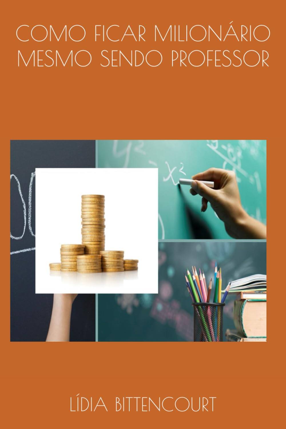 ler totalmente Como ficar milionário mesmo sendo professor: sim, você pode