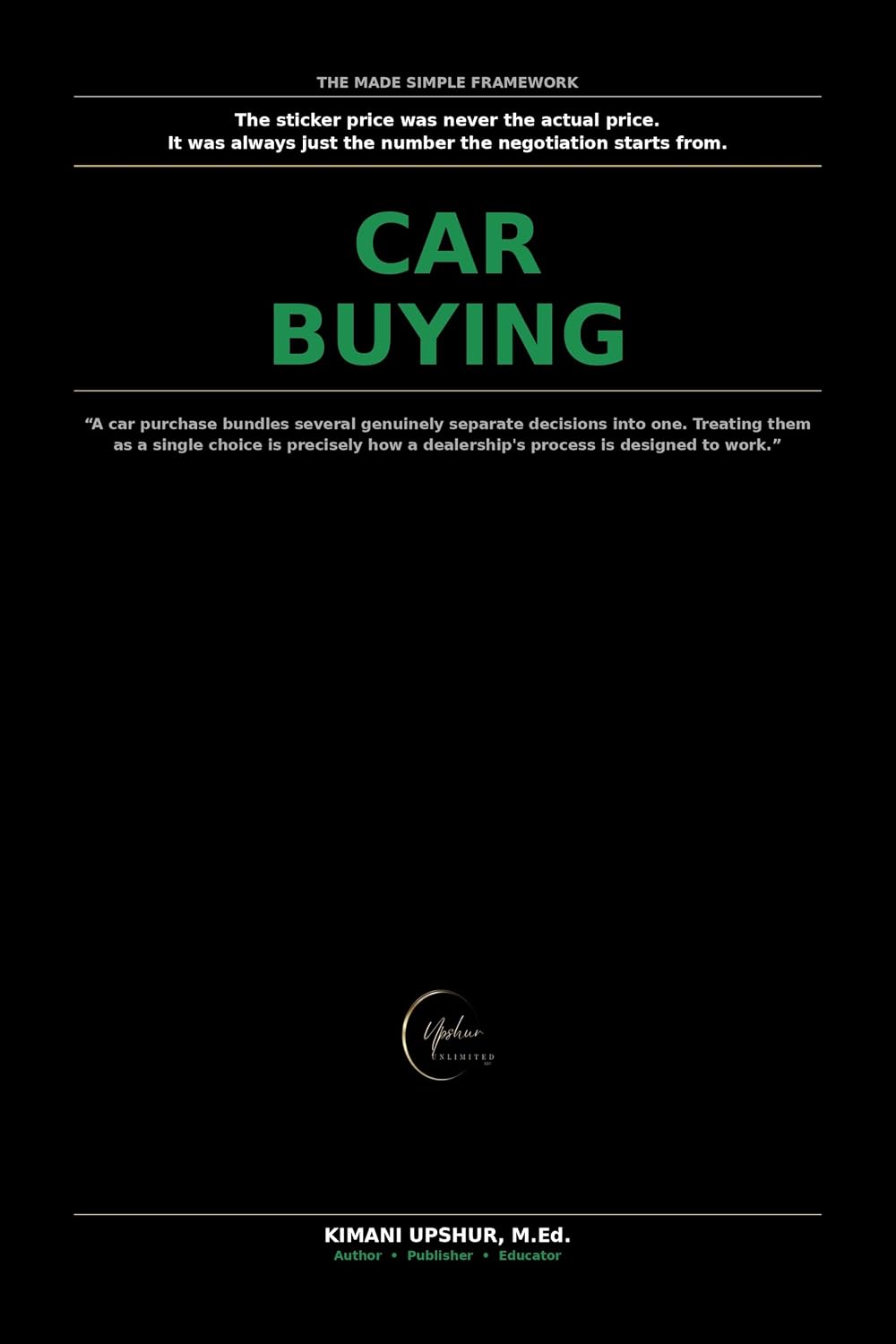 Car Buying Made Simple: How to Actually Negotiate a Fair Price Without Getting Played (The Made Simple Framework: Clear thinking for complex systems.) (English Edition) baixar livro de graça