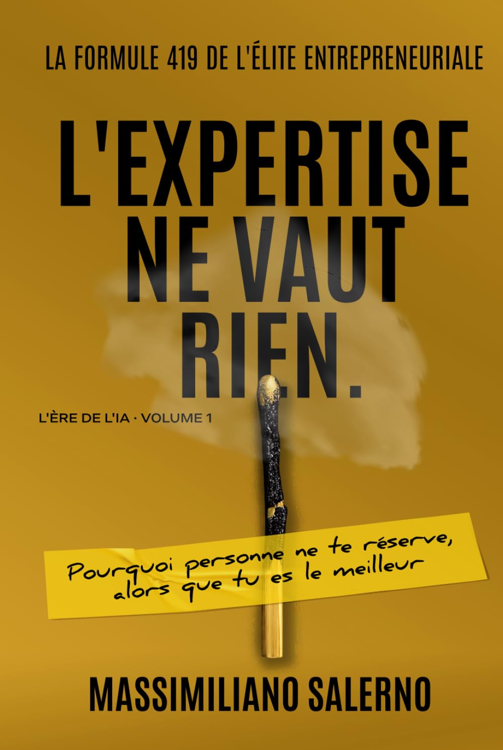 L'EXPERTISE NE VAUT RIEN: Pourquoi personne ne te réserve, alors que tu es le meilleur. (L'Ère de l'IA) (French Edition) baixar o livro de graça