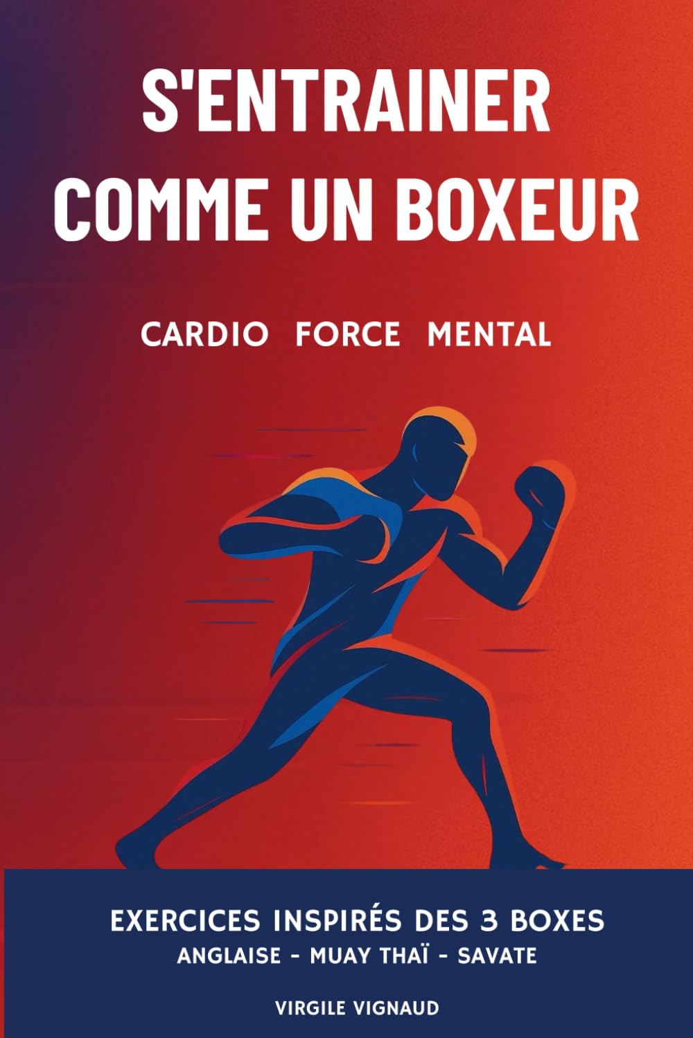 capítulo por capítulo baixar S'ENTRAINER COMME UN BOXEUR "cardio, force, mental": Exercices inspirés des 3 boxes (Les piliers des 3 boxes (anglaise, muay thaï, savate) pour tous.) (French Edition)