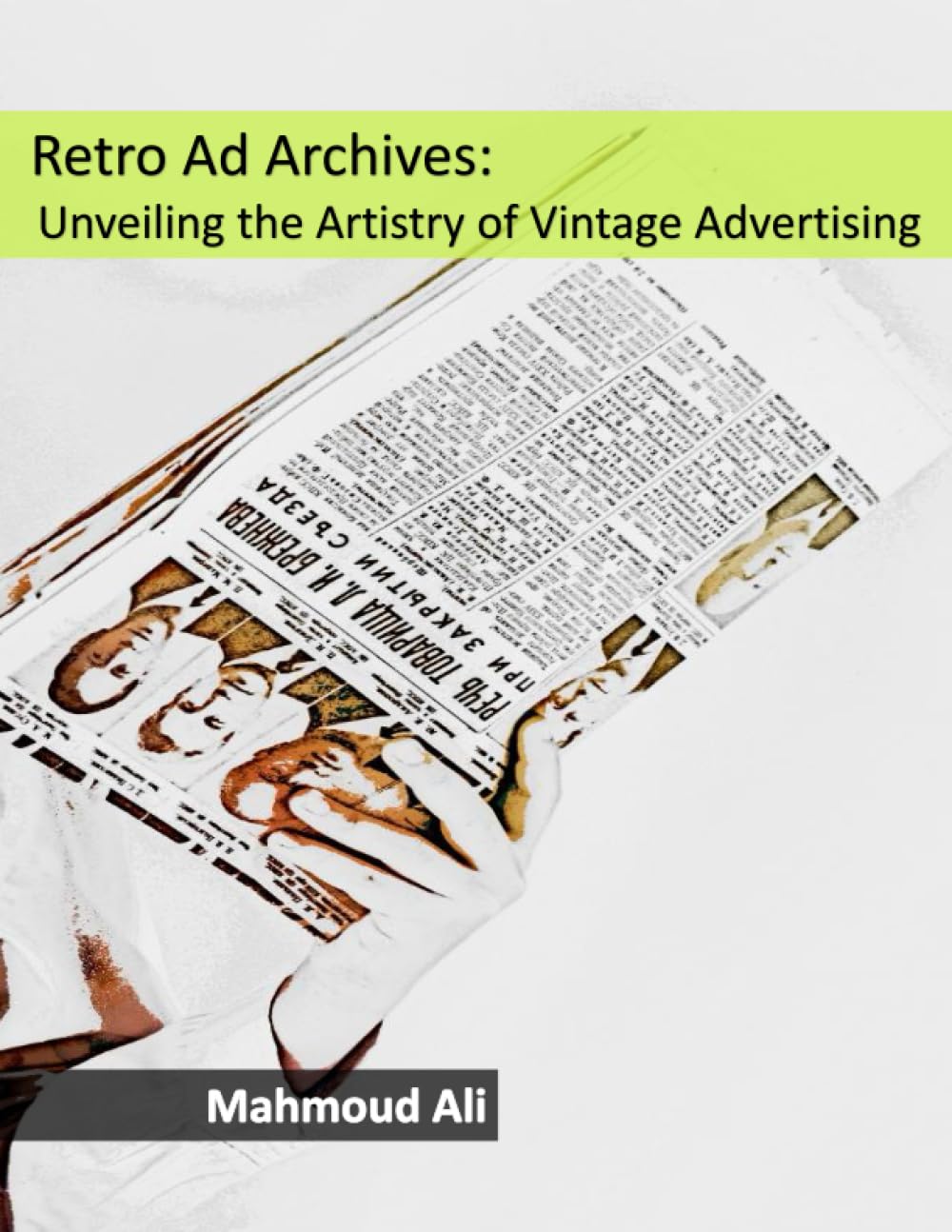 Retro Ad Archives: Unveiling the Artistry of Vintage Advertising: A Visual Journey through Retro Advertising, Exploring the Golden Age of... A Stylish Tribute to Retro Marketing baixar o livro de graça