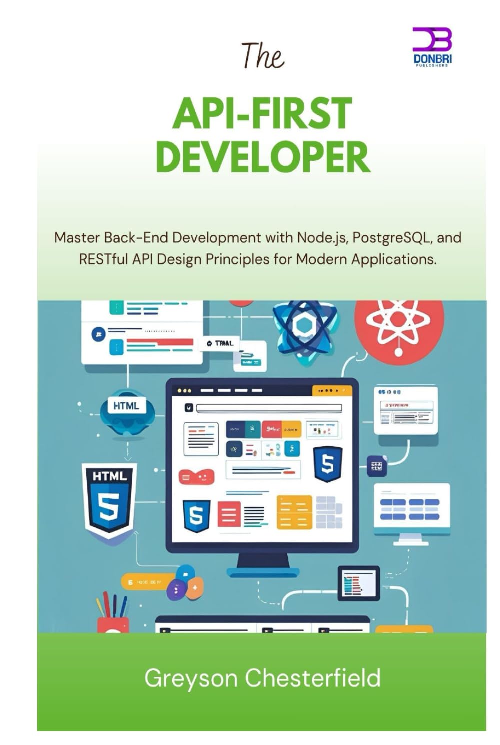 The API-First Developer: Master Back-End Development with Node.js, PostgreSQL, and RESTful API Design Principles for Modern Applications baixar o livro de graça
